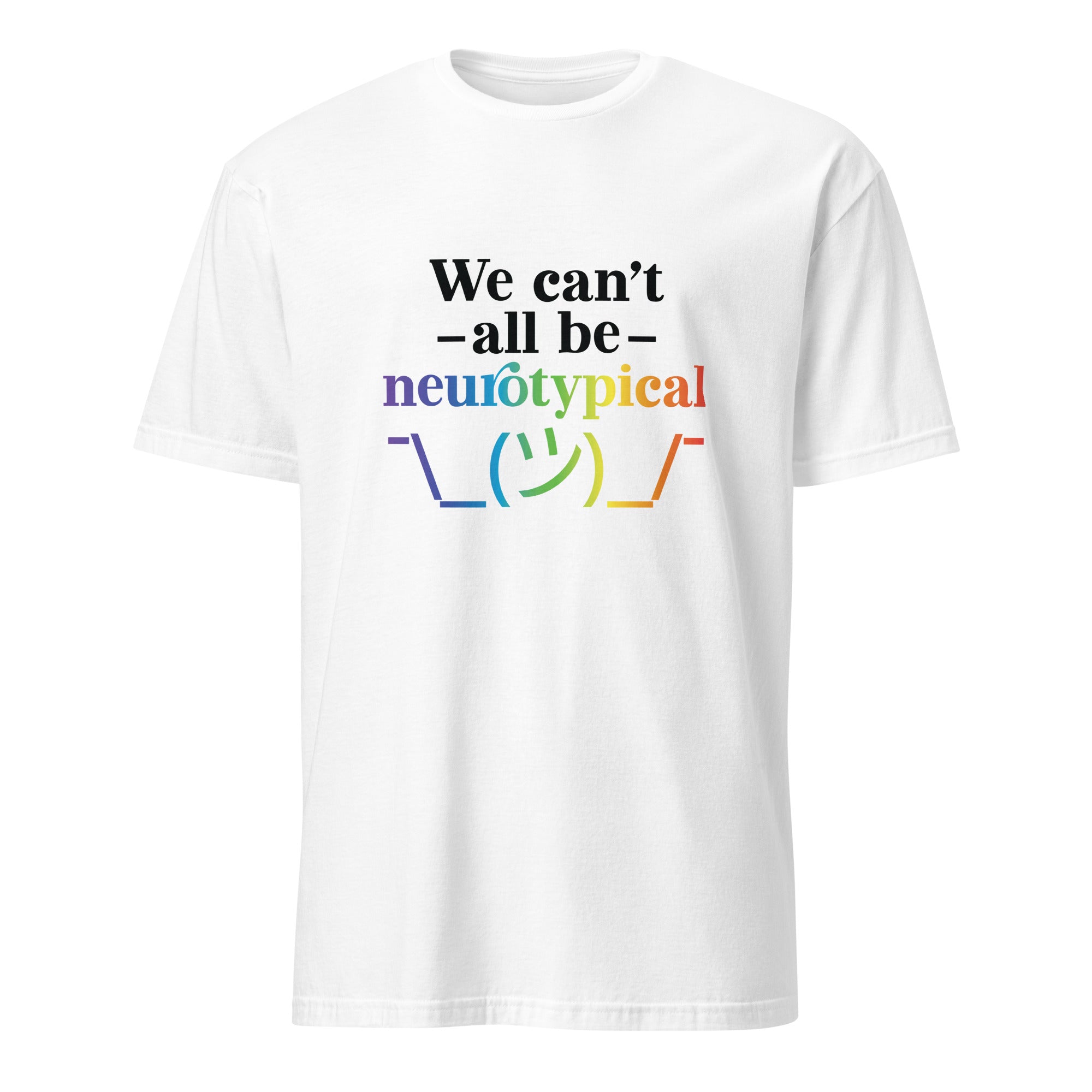 Short-Sleeve Unisex T-Shirt- ADHD- We Cant All Be Neurotypical