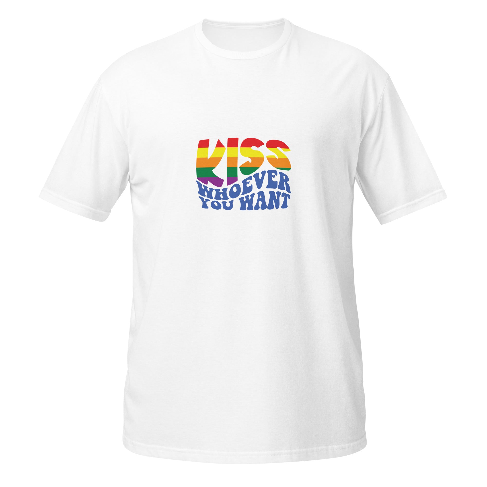 Short-Sleeve Unisex T-Shirt- Kiss whoever you want
