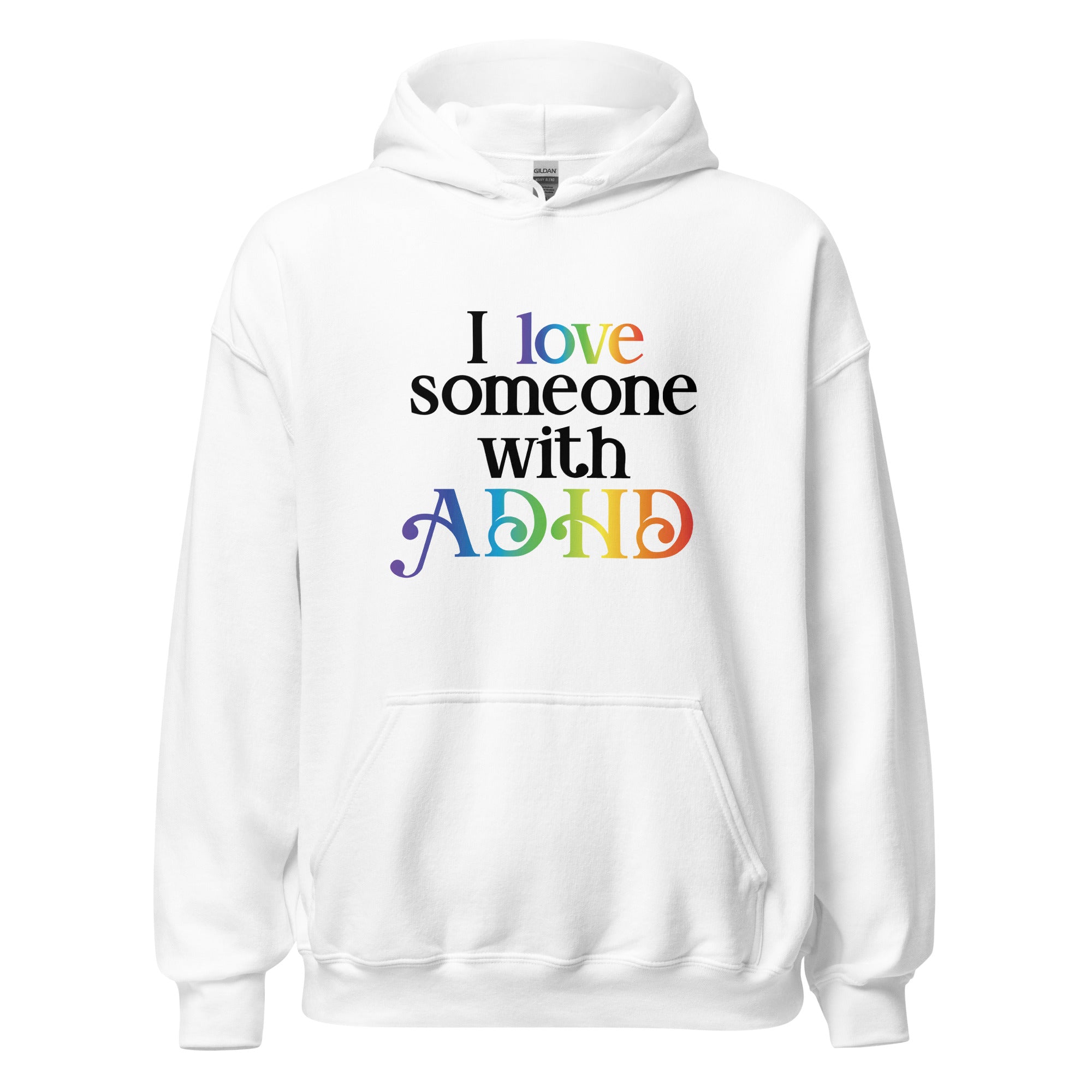 Unisex Hoodie- ADHD- I Love Someone With ADHD