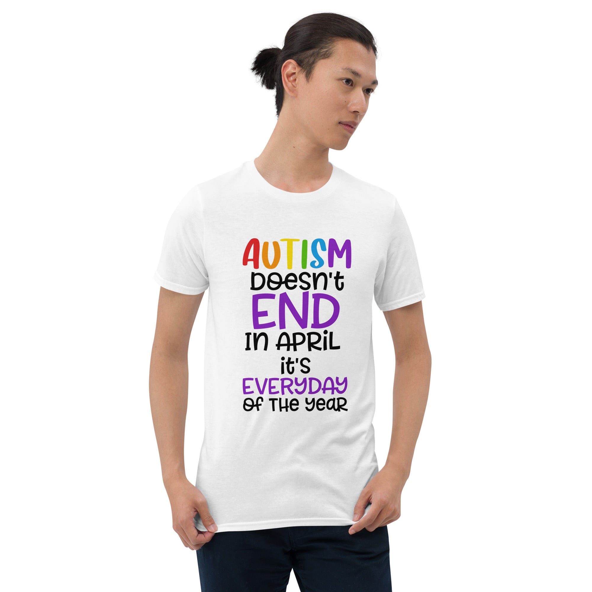 Short-Sleeve Unisex T-Shirt- Autism doesn t end in april