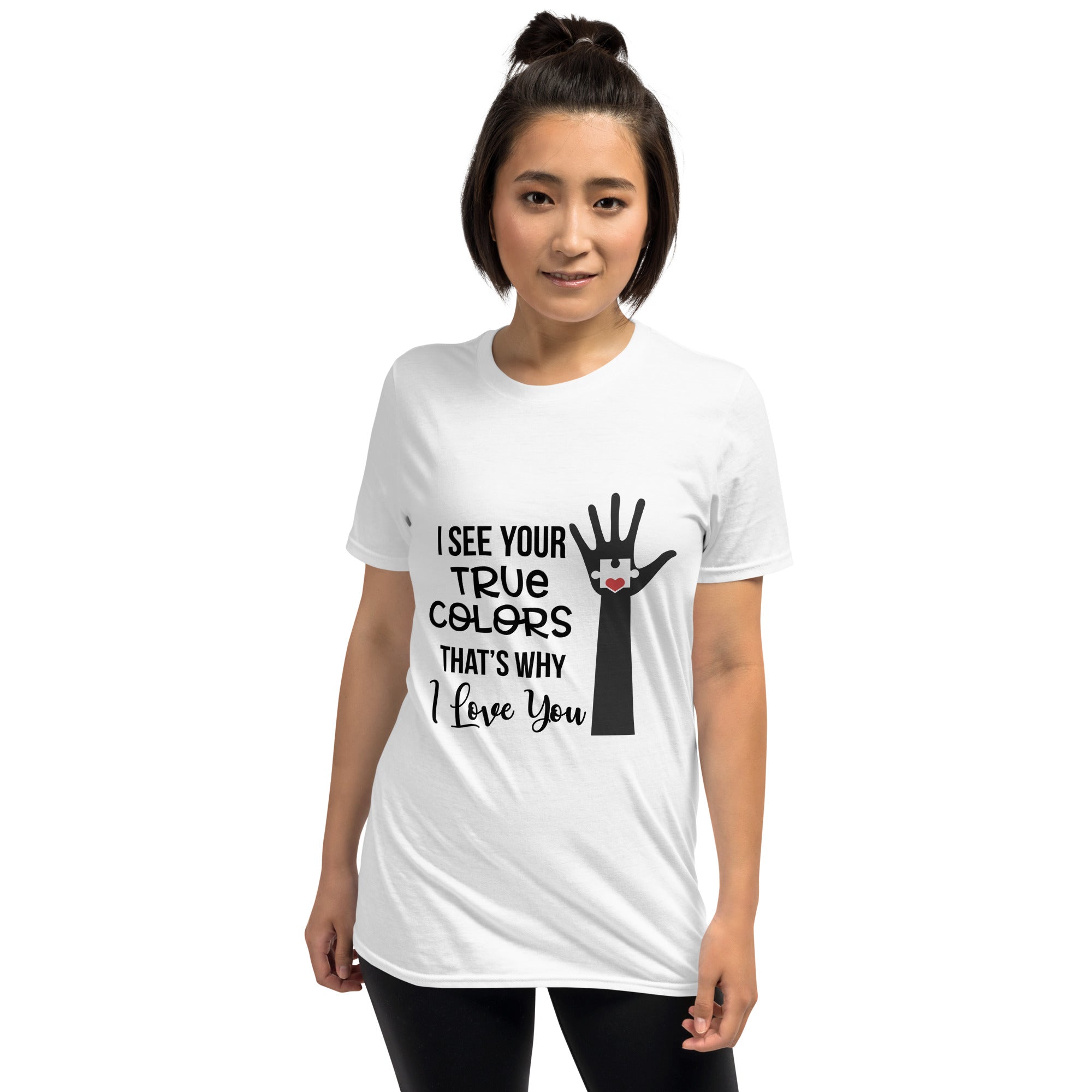Short-Sleeve Unisex T-Shirt- I See Your True Colors