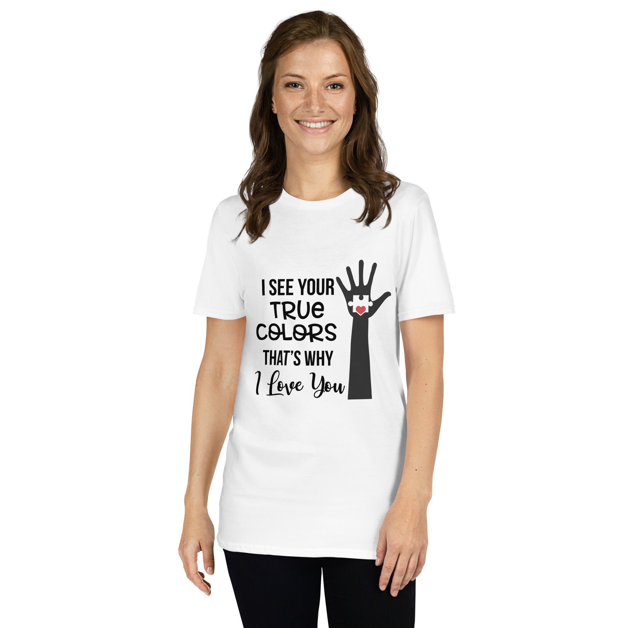 Short-Sleeve Unisex T-Shirt- I See Your True Colors