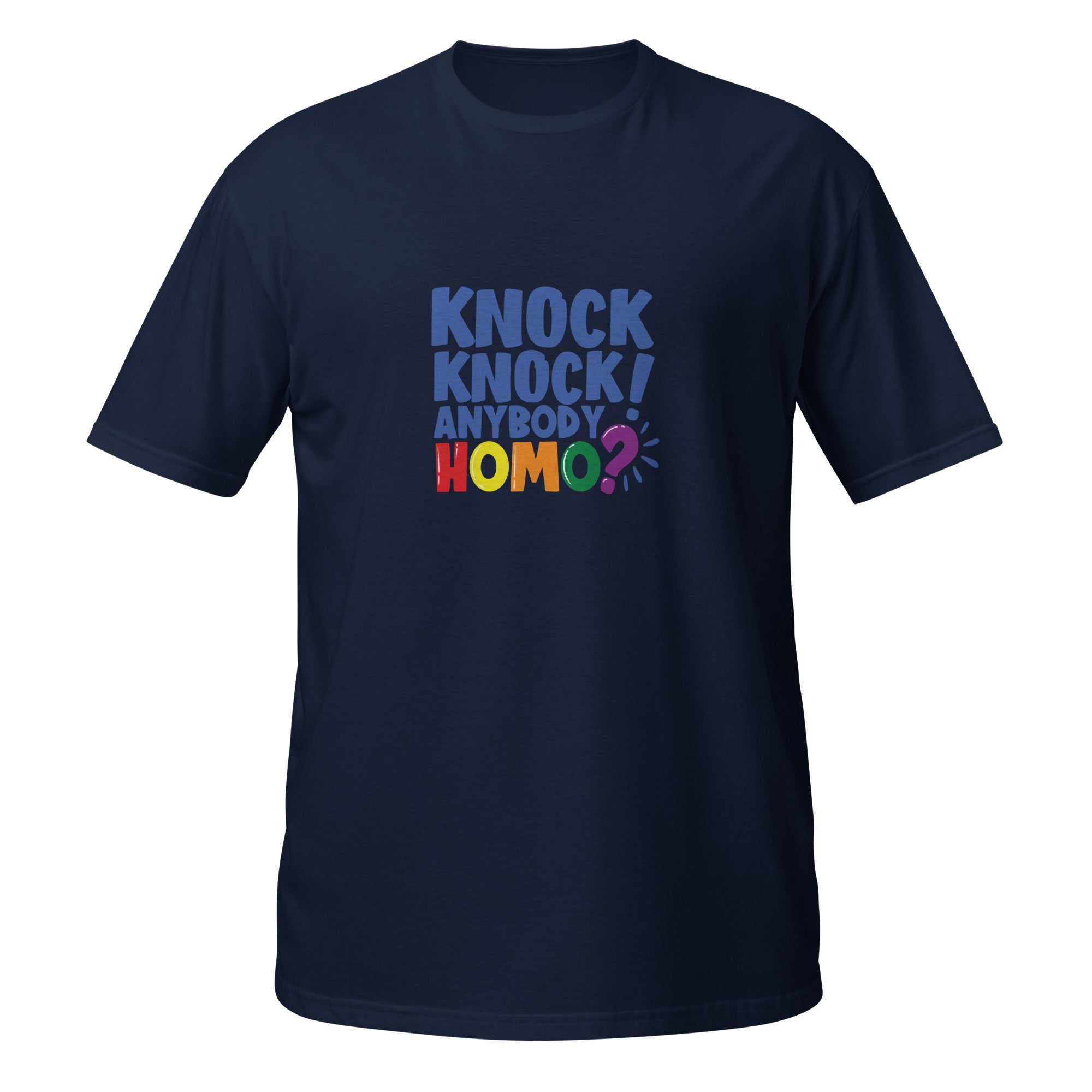 Short-Sleeve Unisex T-Shirt- Knock knock anybody homo