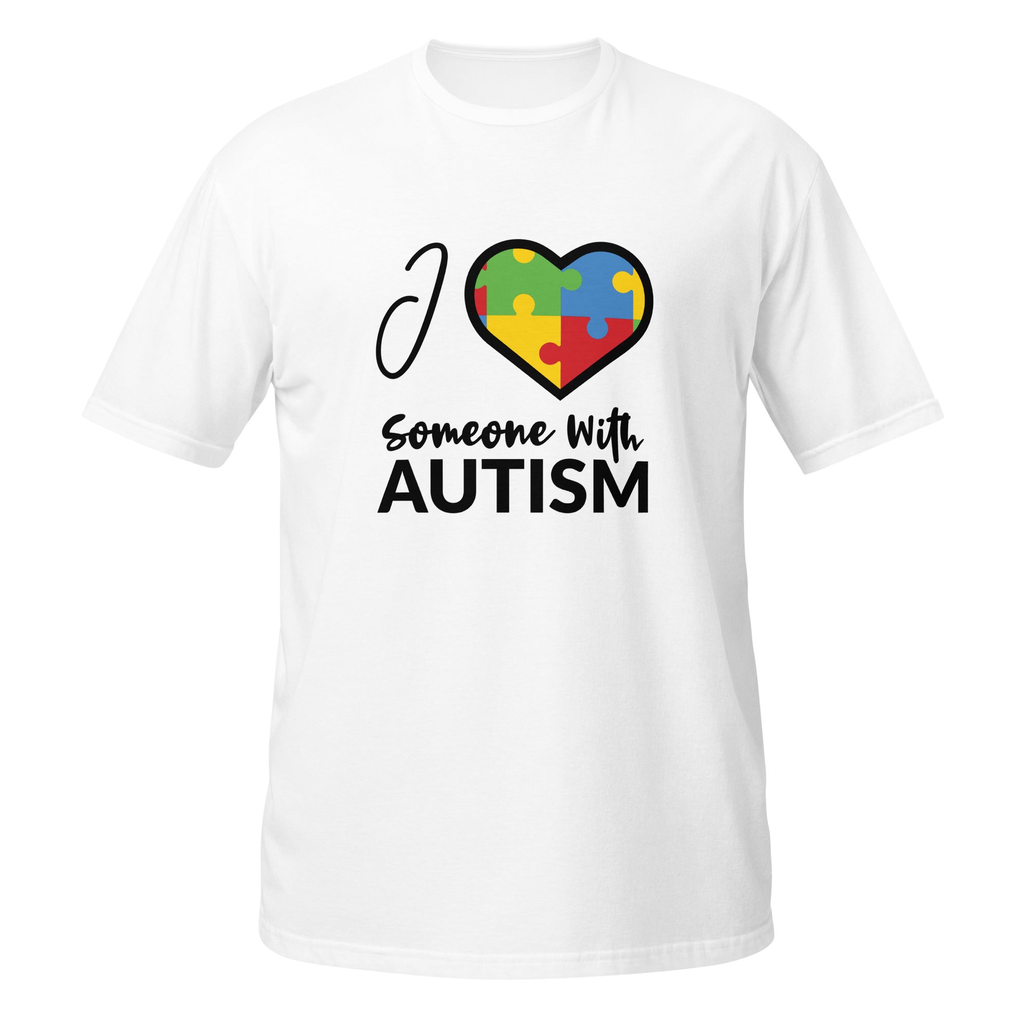 Short-Sleeve Unisex T-Shirt- I Love Someone With Autism