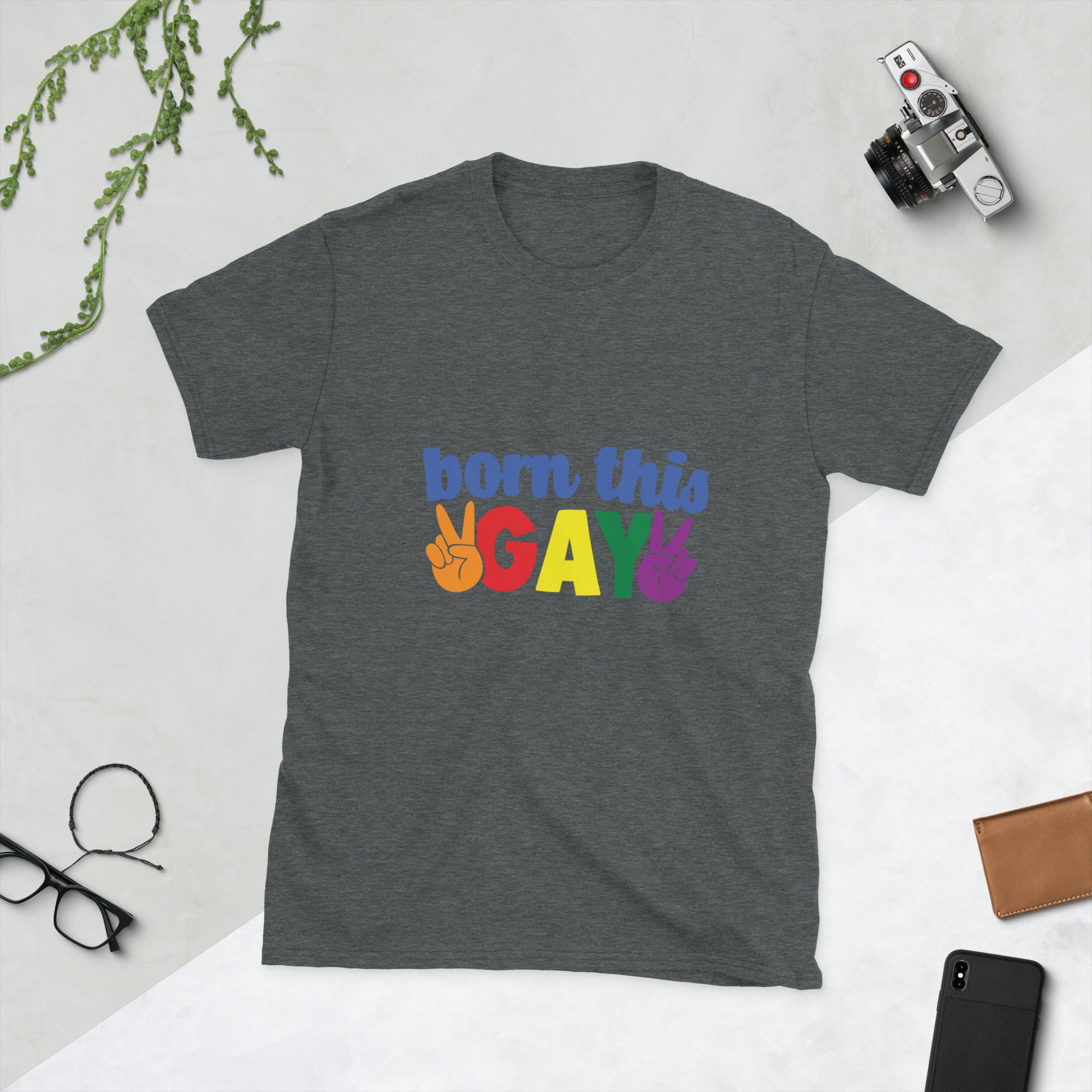 Short-Sleeve Unisex T-Shirt- Born this gay