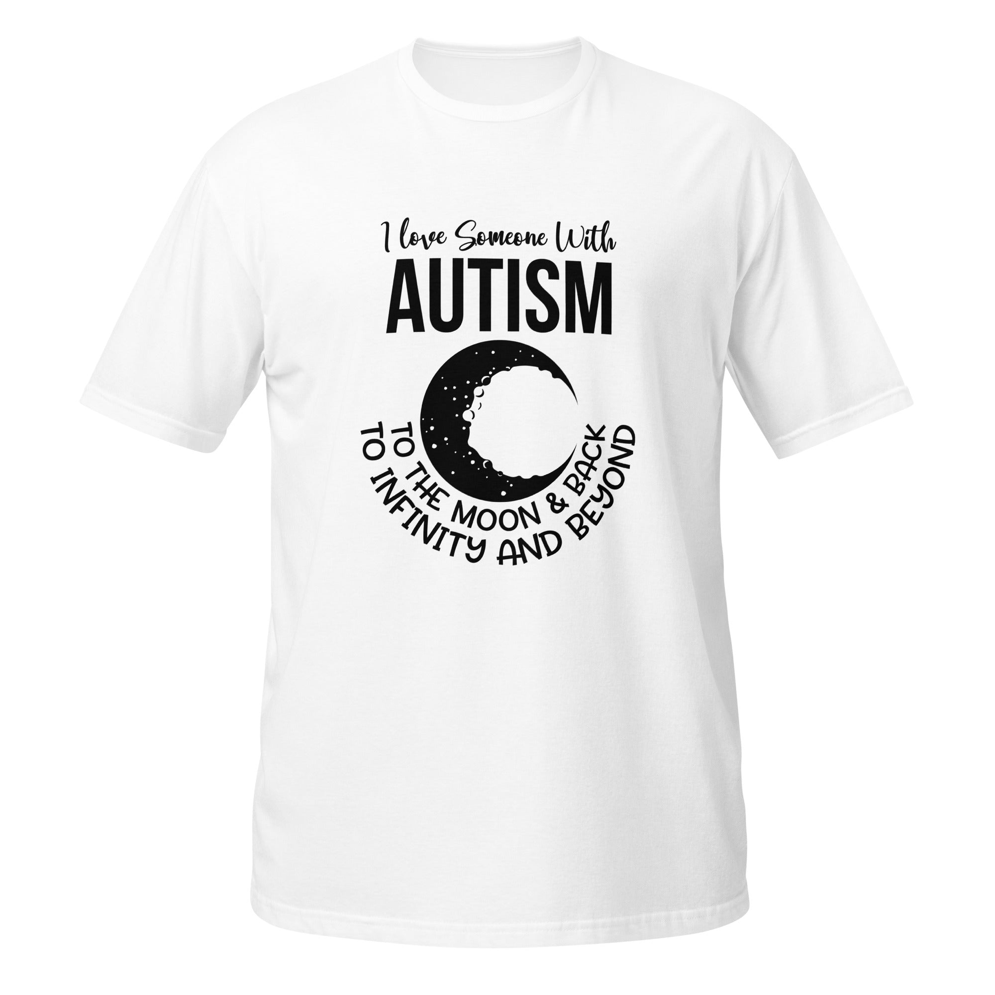 Short-Sleeve Unisex T-Shirt- I Love Someone With Autism