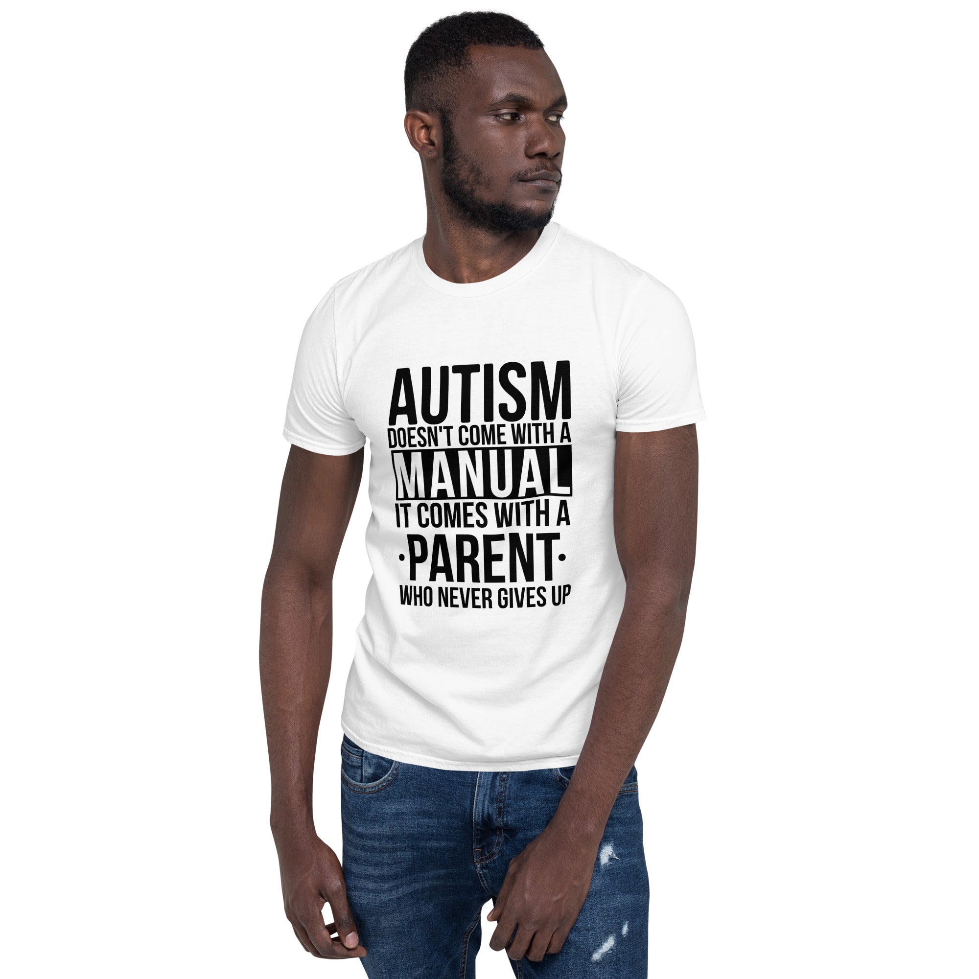 Short-Sleeve Unisex T-Shirt- Autism doesn t with a manual