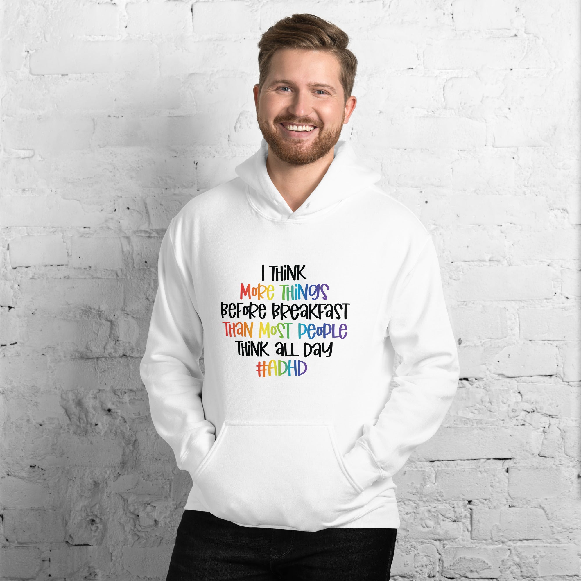 Unisex Hoodie- ADHD- I Think More Things