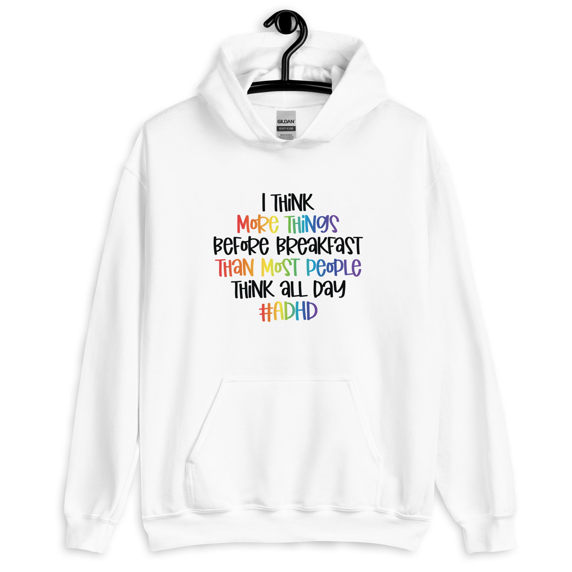 Unisex Hoodie- ADHD- I Think More Things
