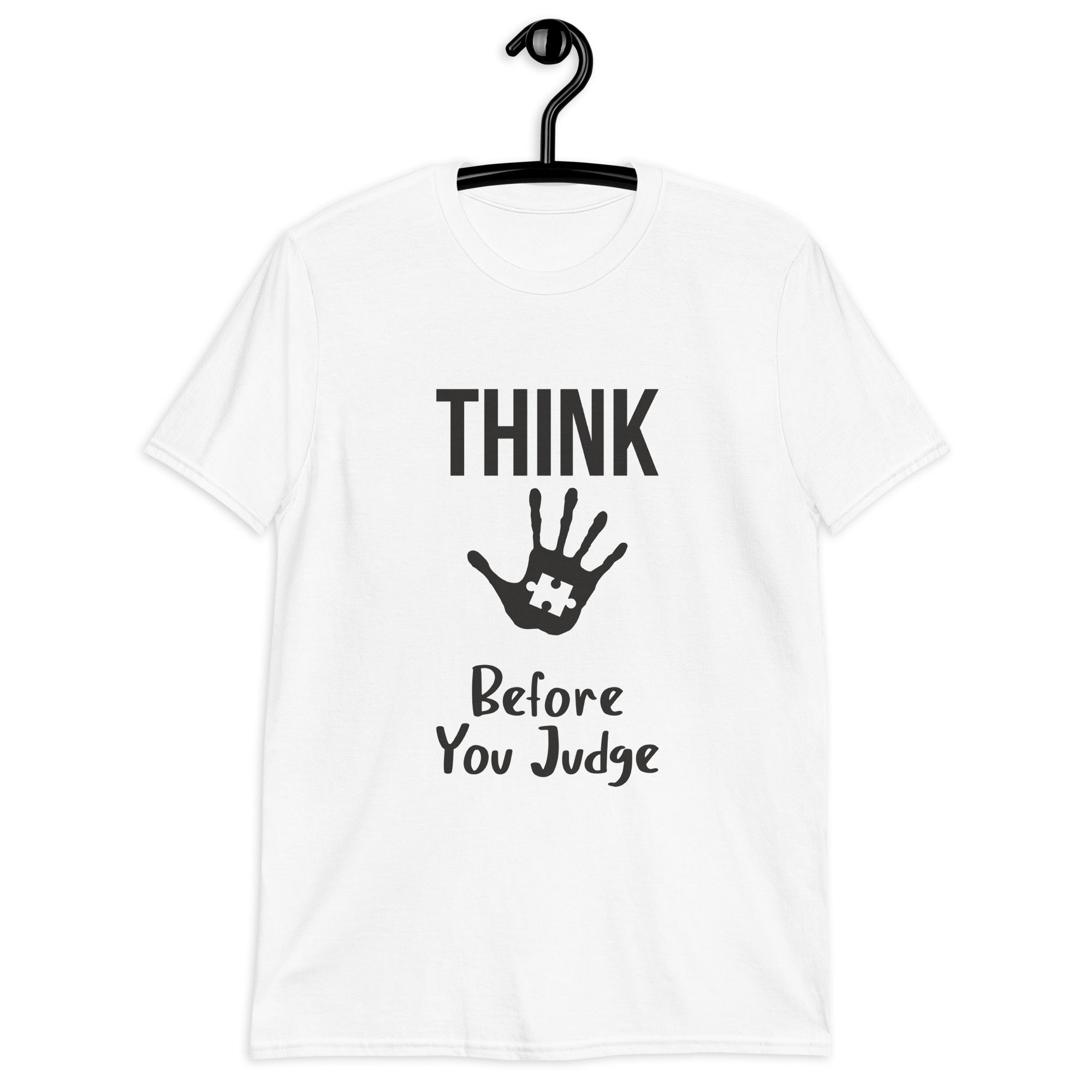 Short-Sleeve Unisex T-Shirt- Think before you judge