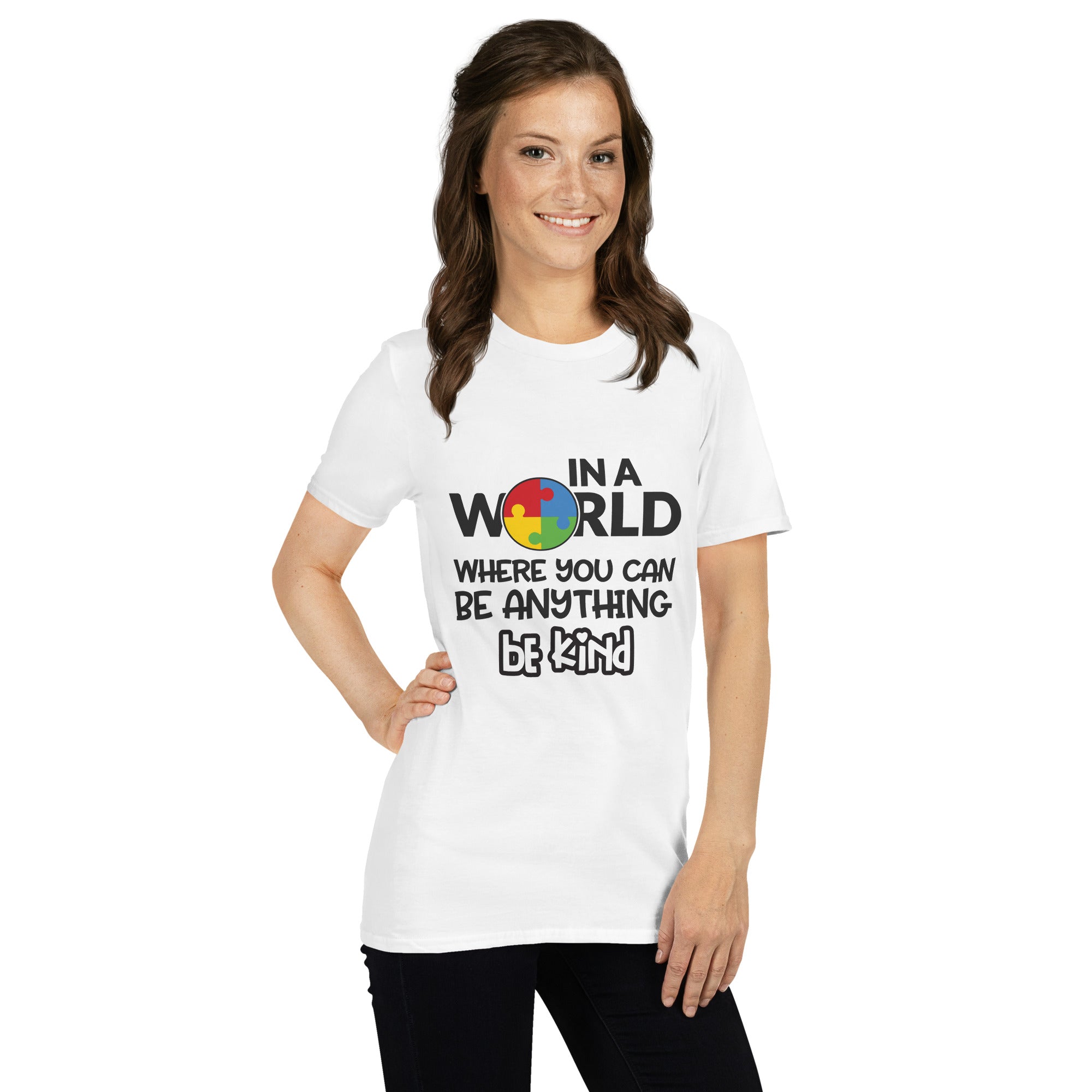 Short-Sleeve Unisex T-Shirt- In a world where you can be