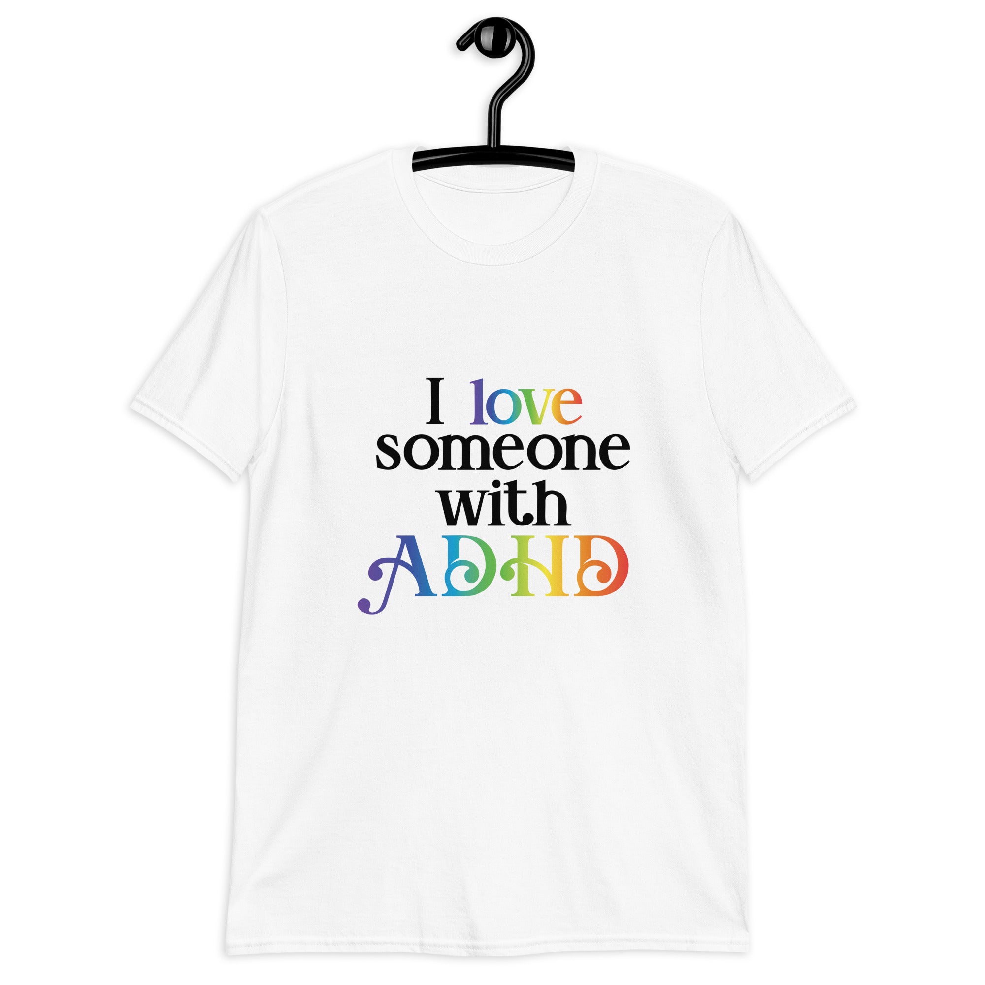 Short Sleeve Unisex T Shirt ADHD I Love Someone With ADHD
