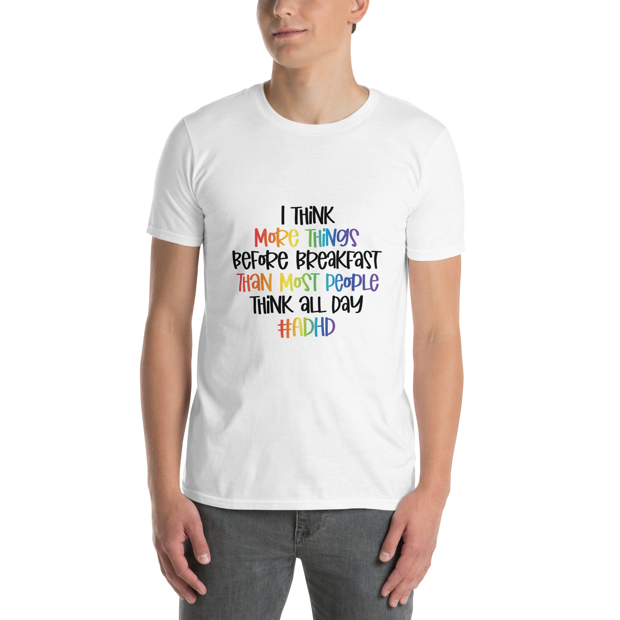 Short Sleeve Unisex T Shirt ADHD I Think More Things