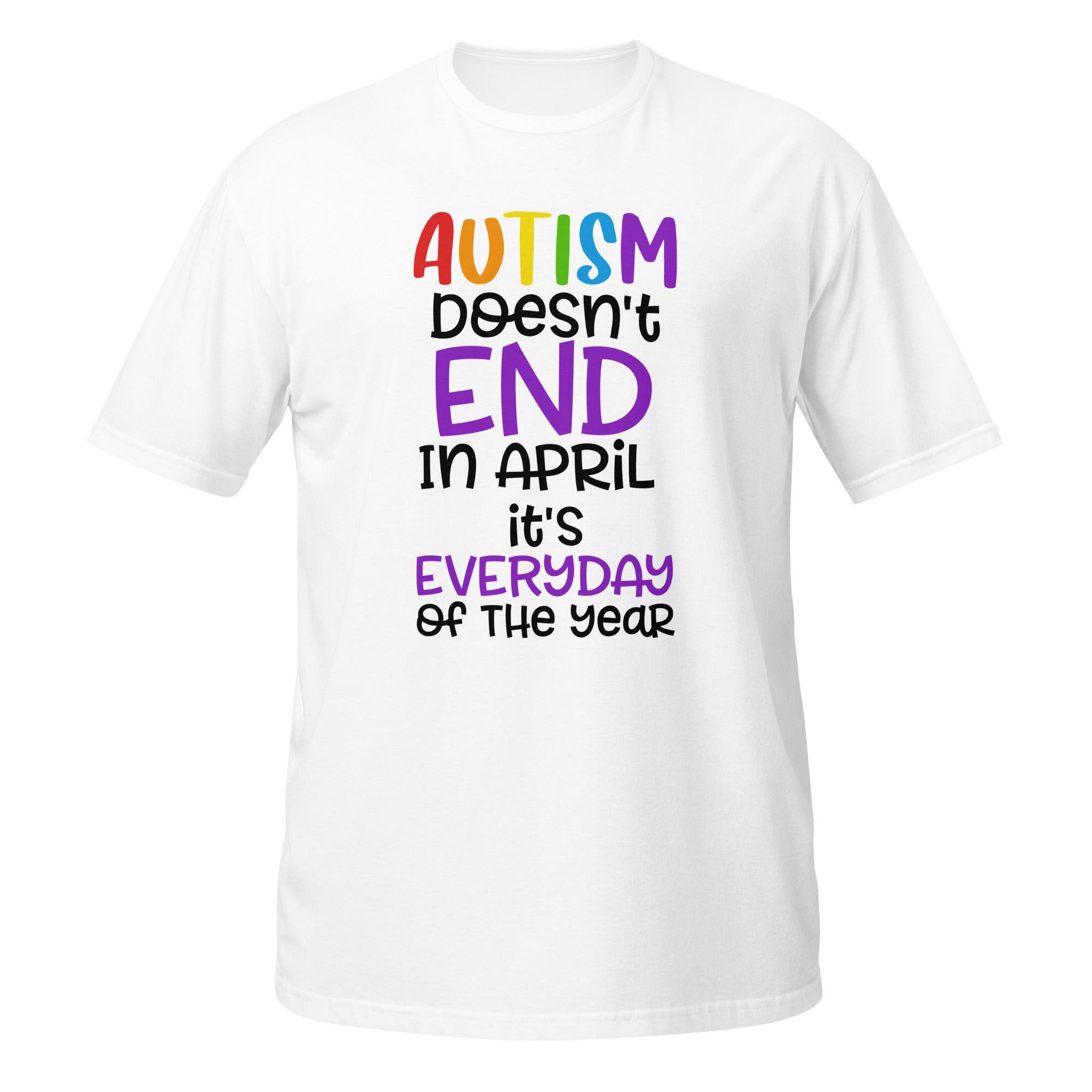 Short Sleeve Unisex T Shirt Autism doesn't end in april