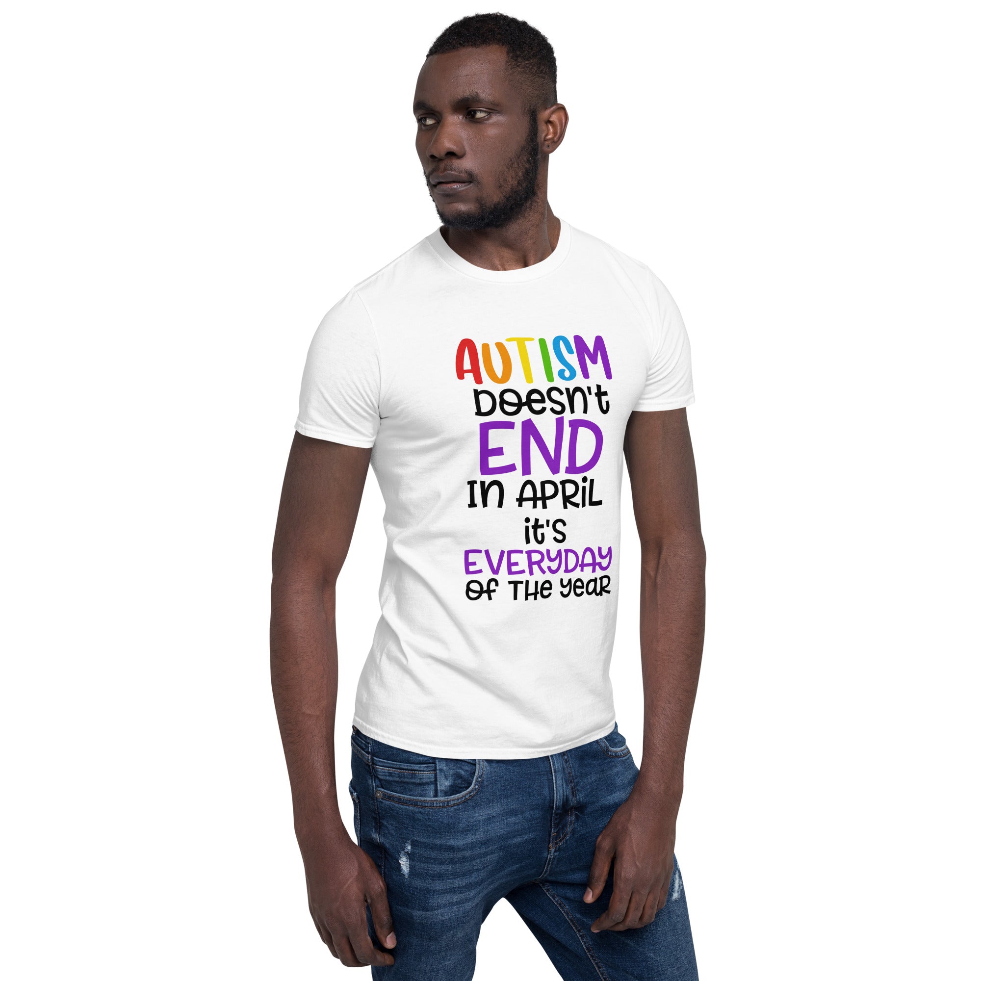 Short Sleeve Unisex T Shirt Autism doesn't end in april