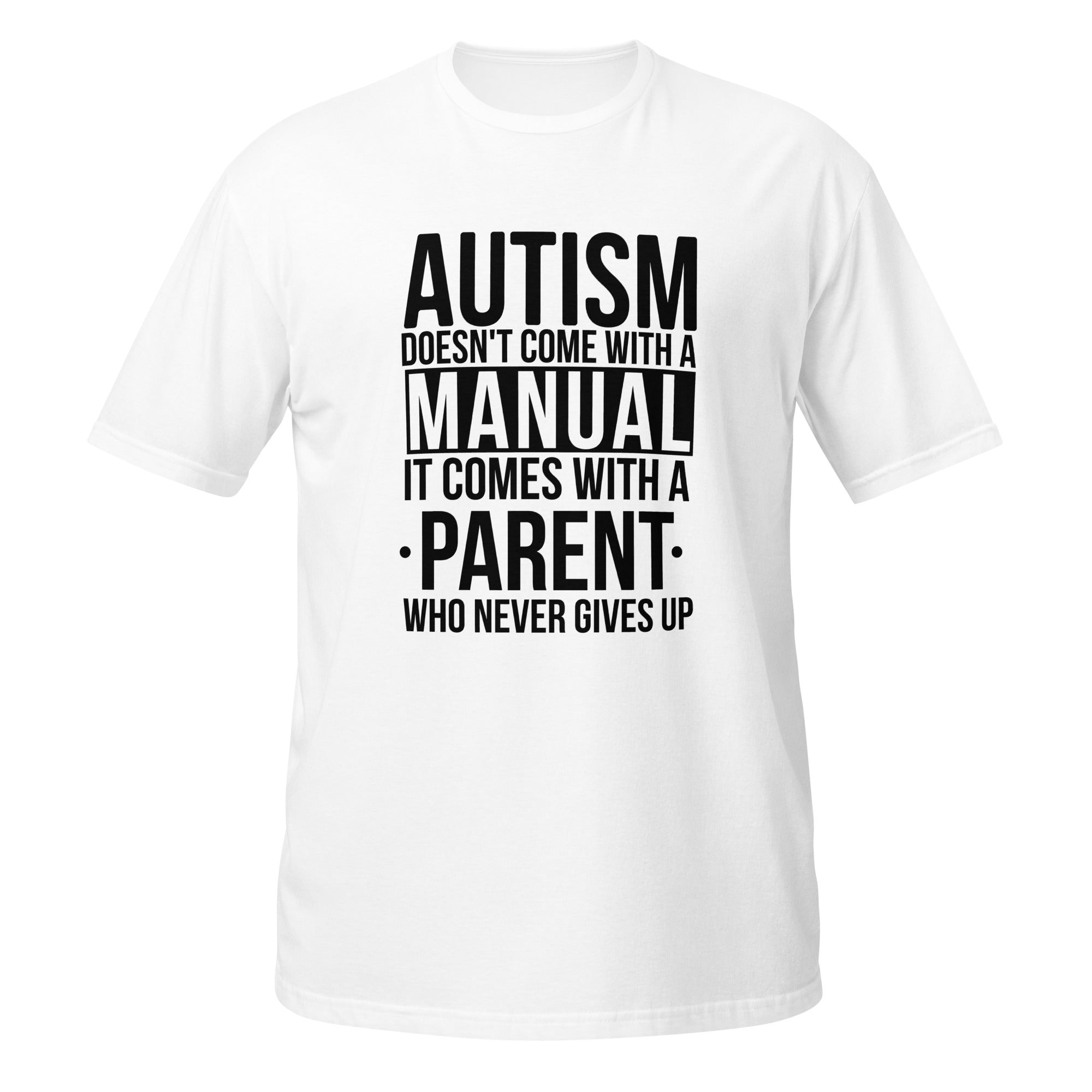 Short Sleeve Unisex T Shirt Autism doesn't come with a manual