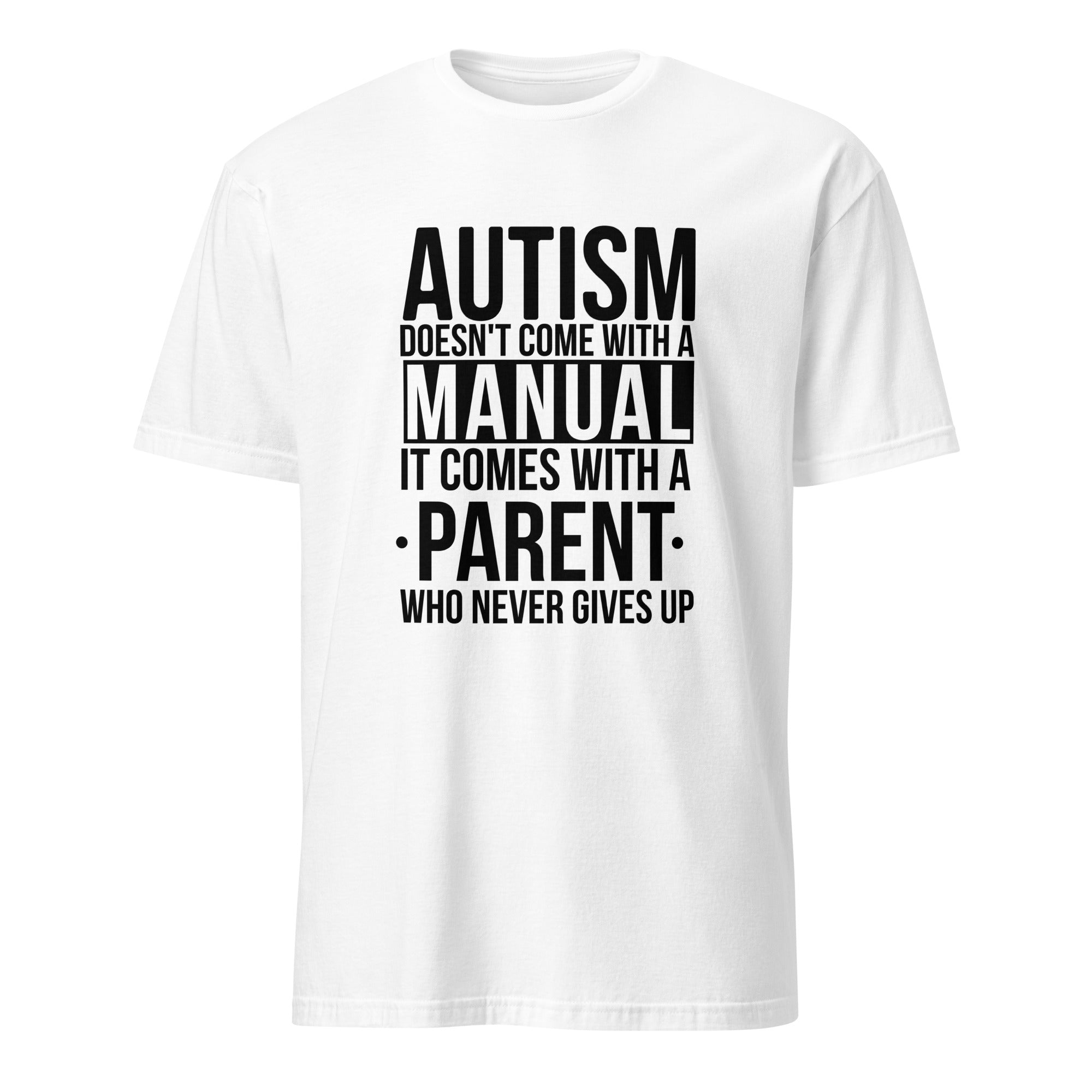 Short Sleeve Unisex T Shirt Autism doesn't come with a manual