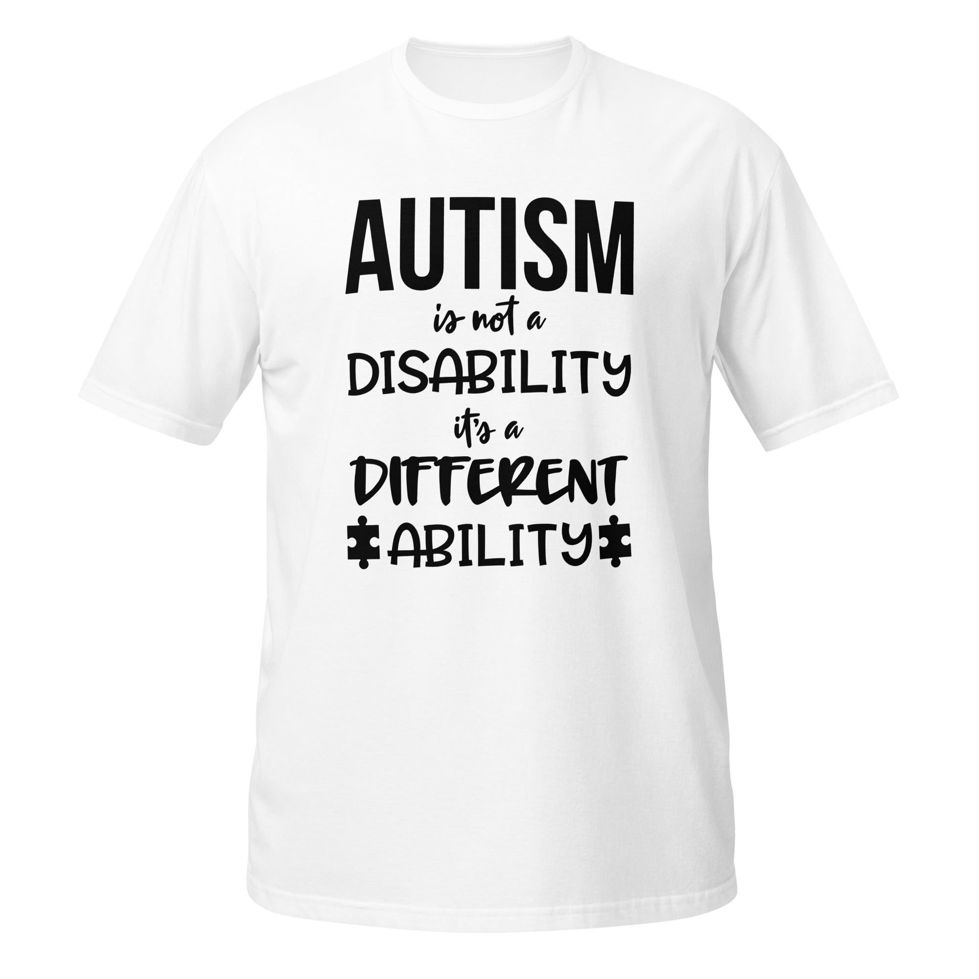 Short Sleeve Unisex T Shirt Autism is not a disability its a