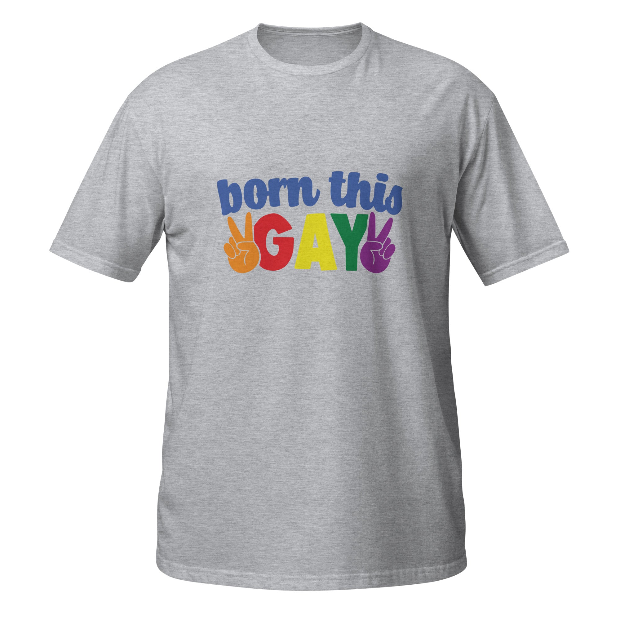 Short Sleeve Unisex T Shirt Born this gay