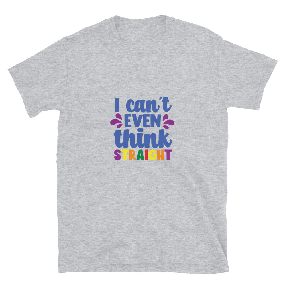 Short Sleeve Unisex T Shirt I can't even think straight