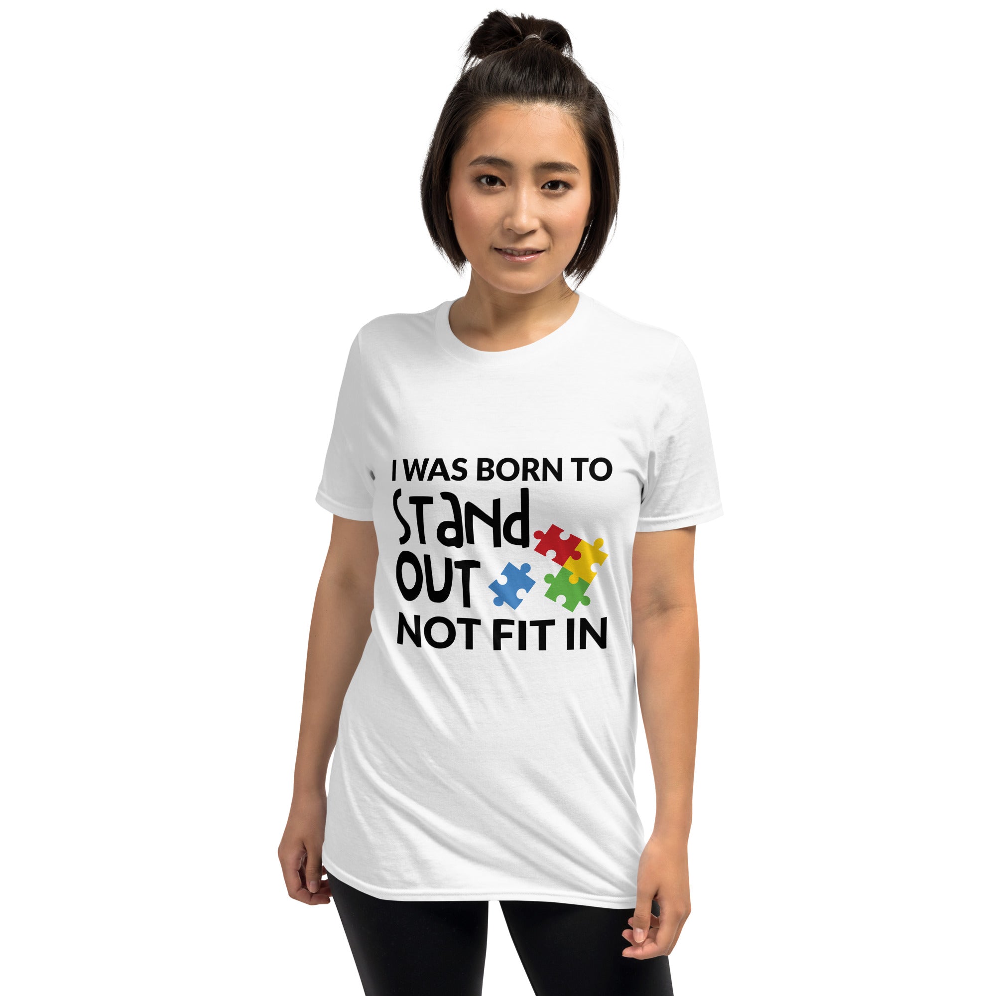 Short Sleeve Unisex T Shirt I was born to stand out not fit in
