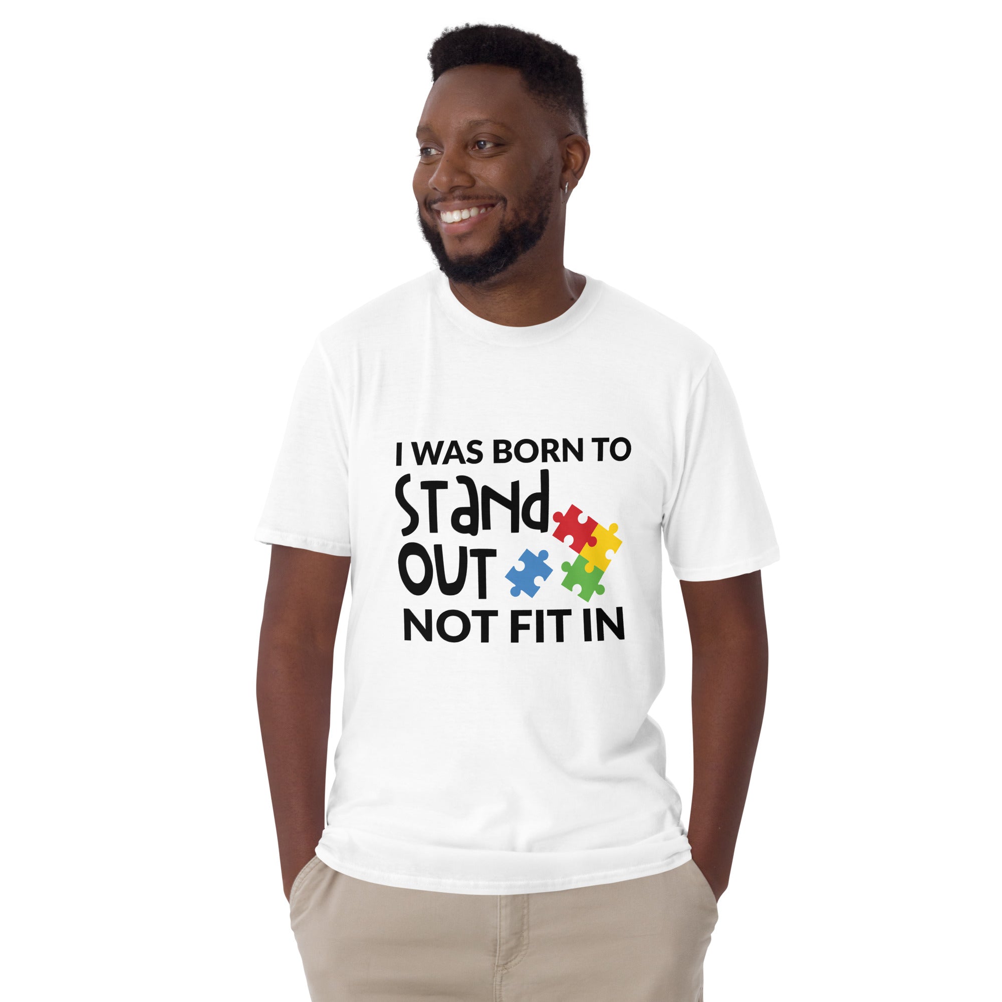 Short Sleeve Unisex T Shirt I was born to stand out not fit in