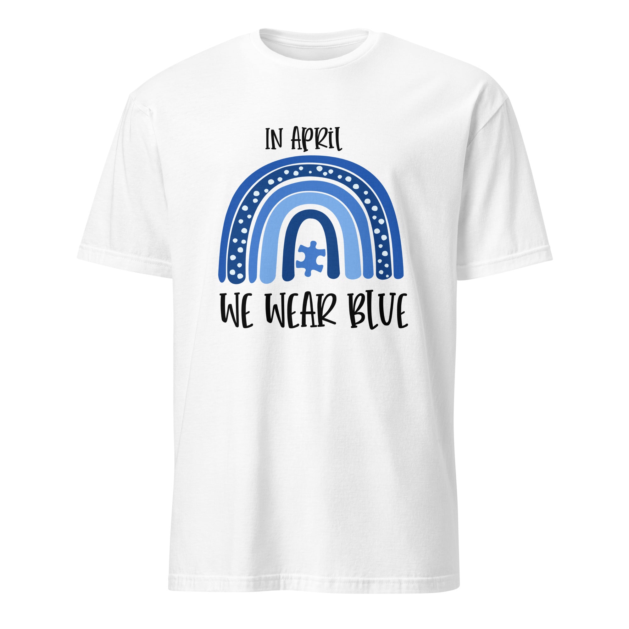 Short Sleeve Unisex T Shirt In April We Wear Blue