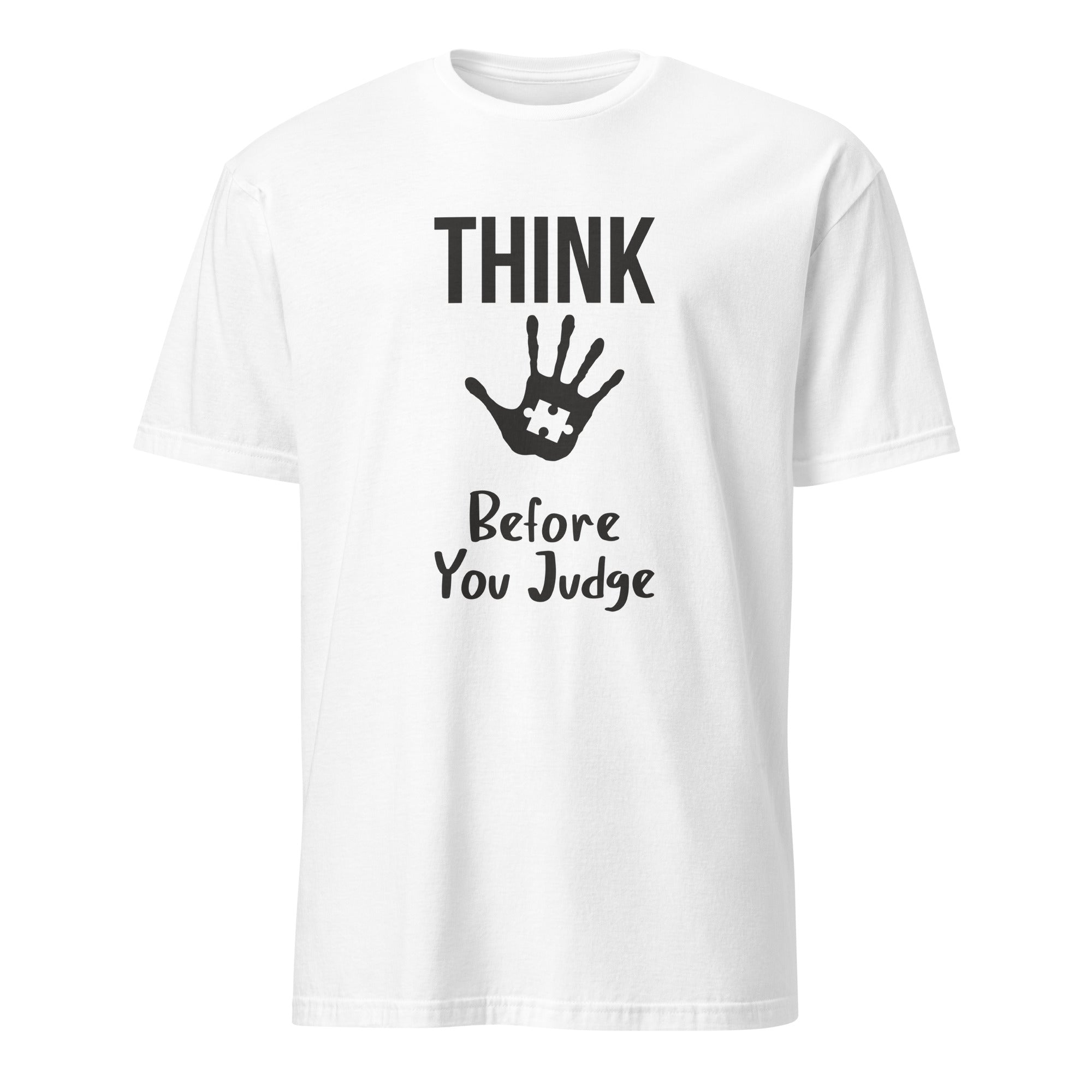 Short Sleeve Unisex T Shirt Think before you judge