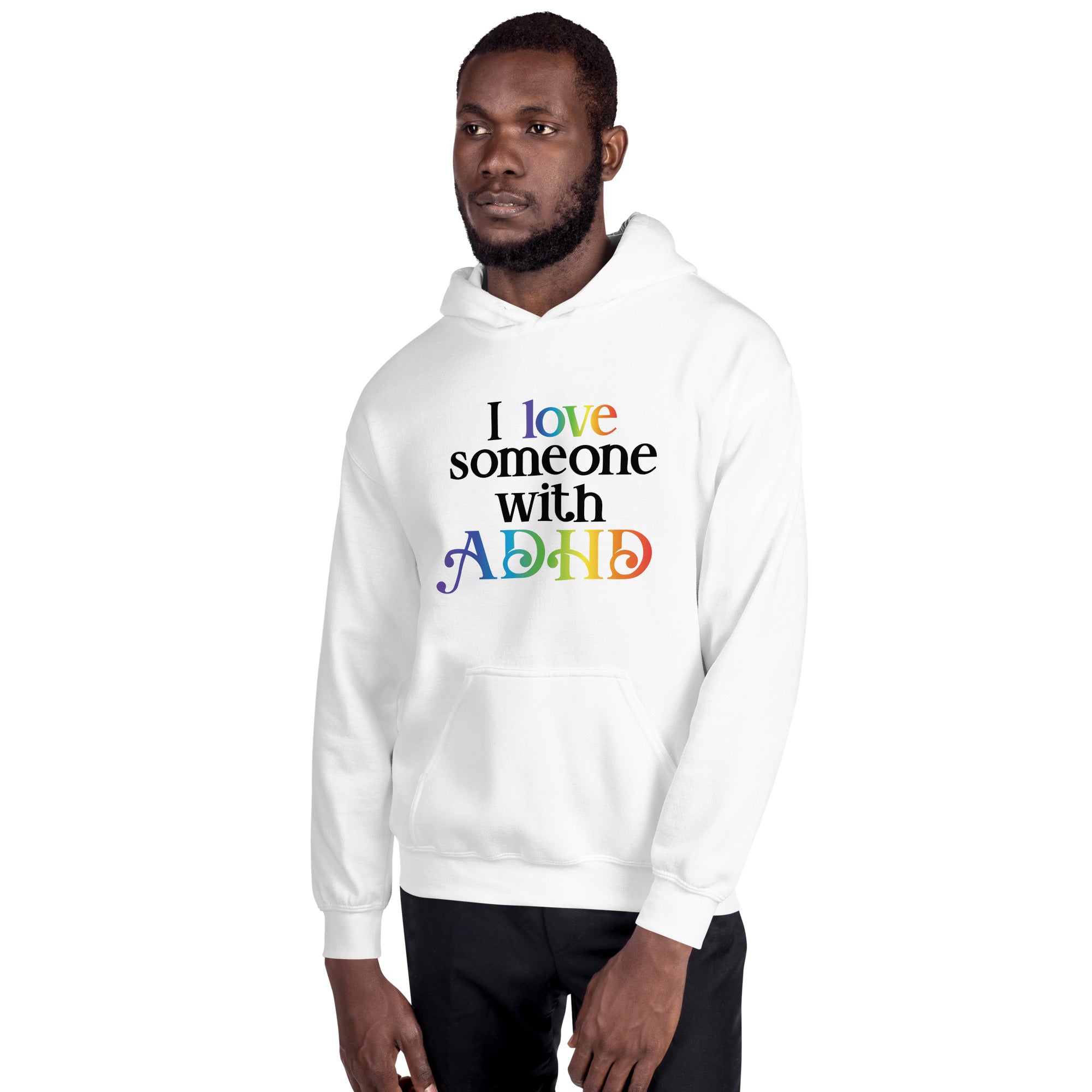Unisex Hoodie ADHD I Love Someone With ADHD