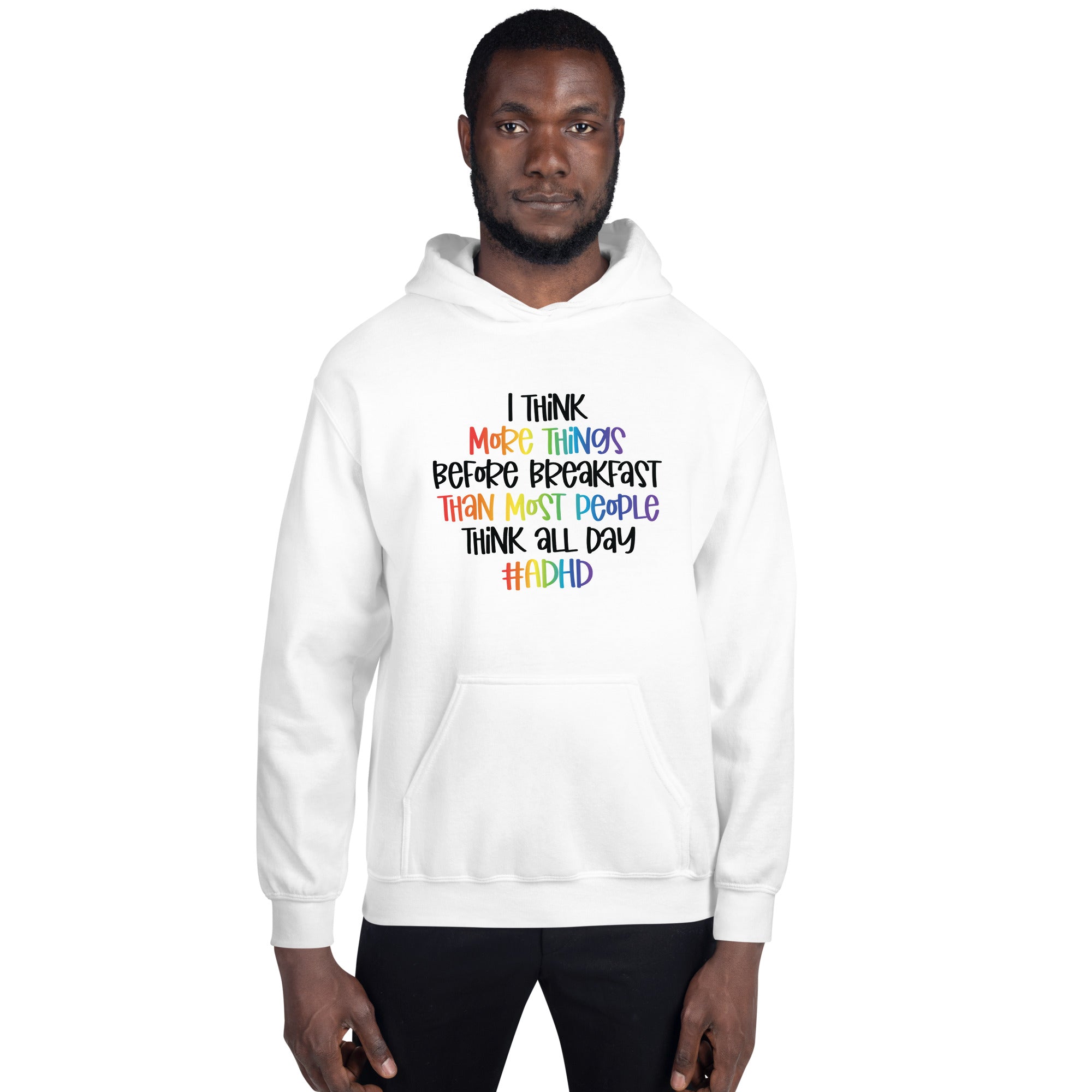 Unisex Hoodie ADHD I Think More Things