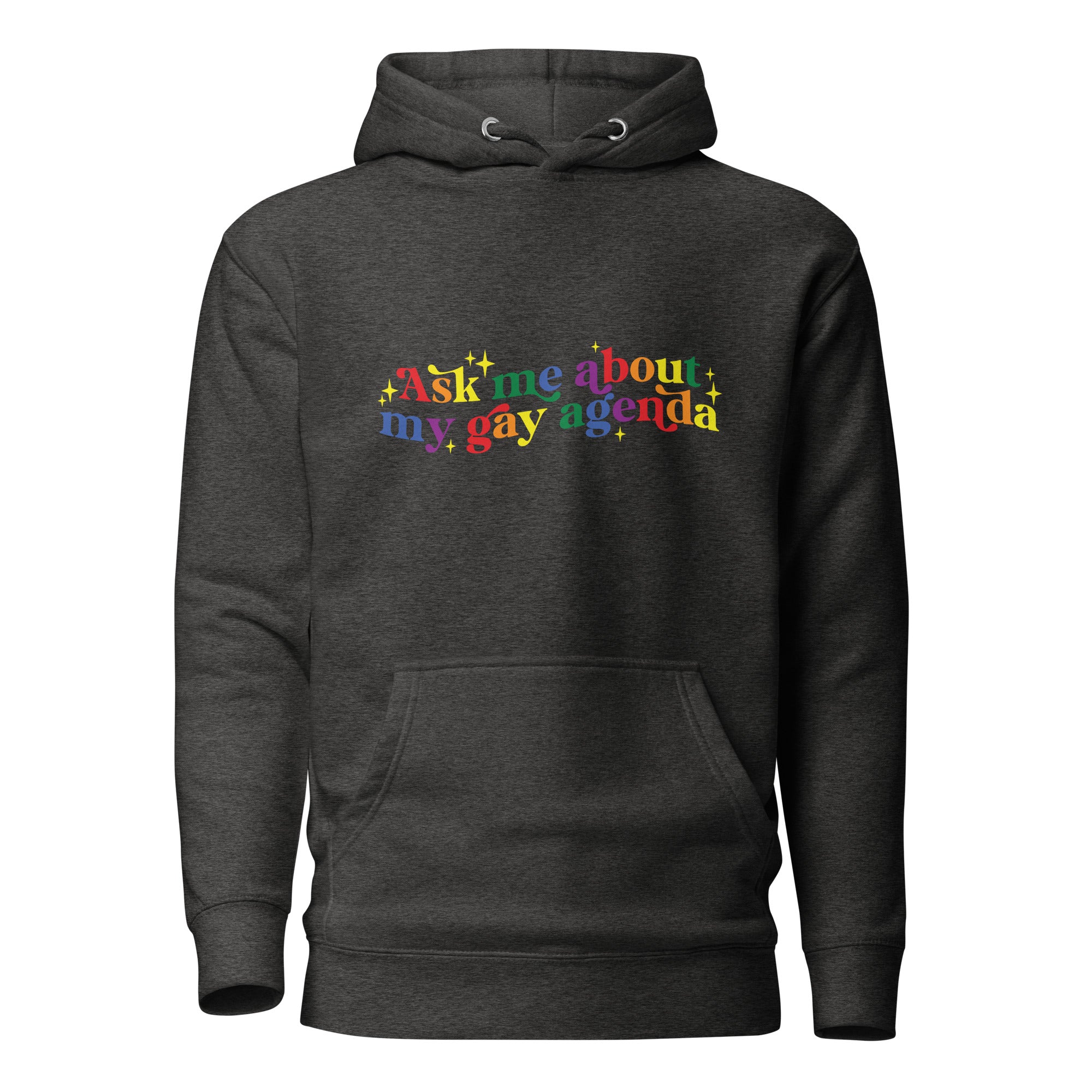 Unisex Hoodie Ask me about my gay agenda