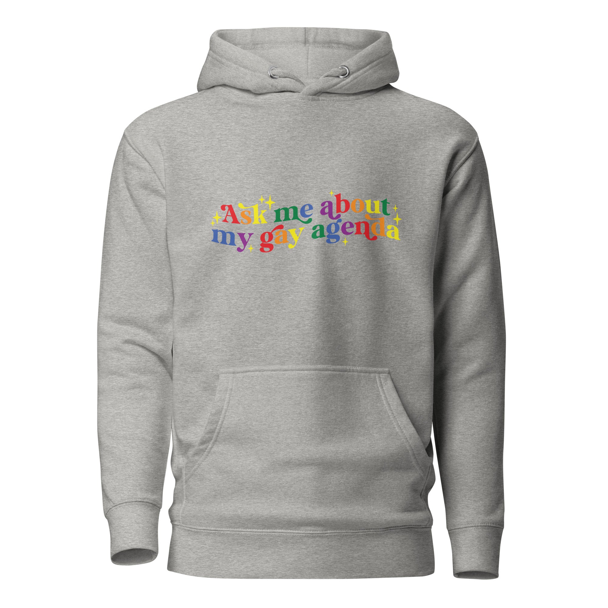 Unisex Hoodie Ask me about my gay agenda