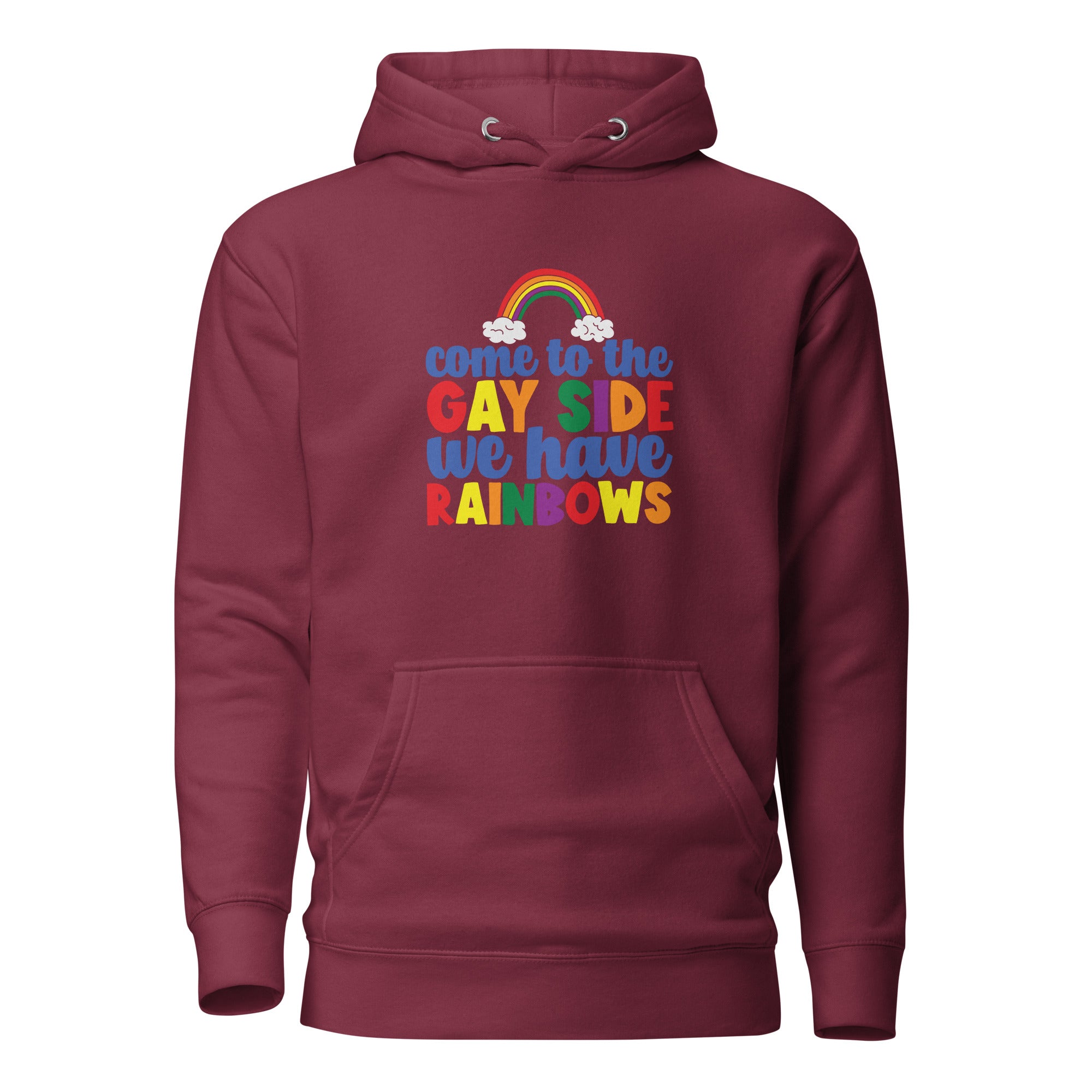 Unisex Hoodie Come to the gay side we have rainbows