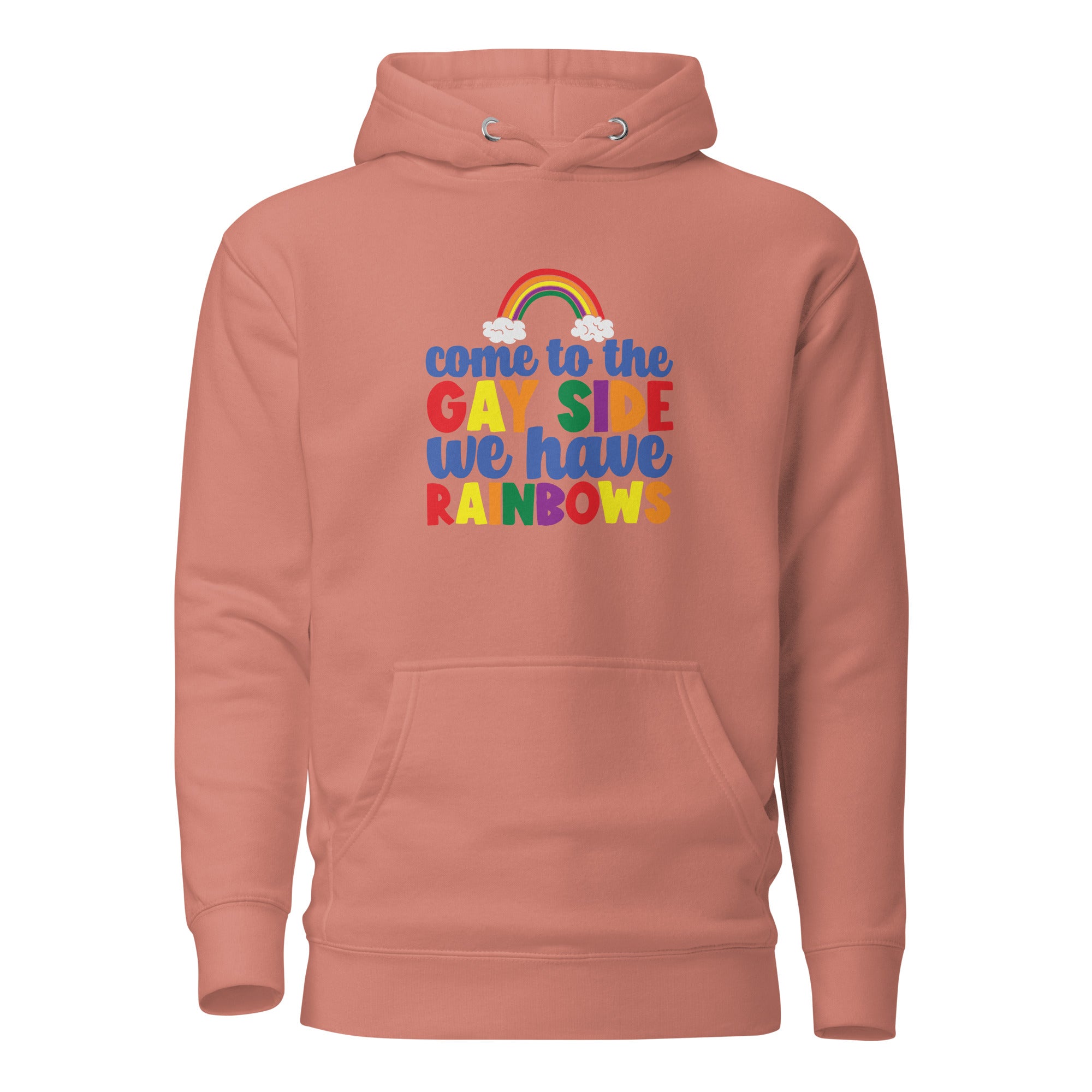 Unisex Hoodie Come to the gay side we have rainbows