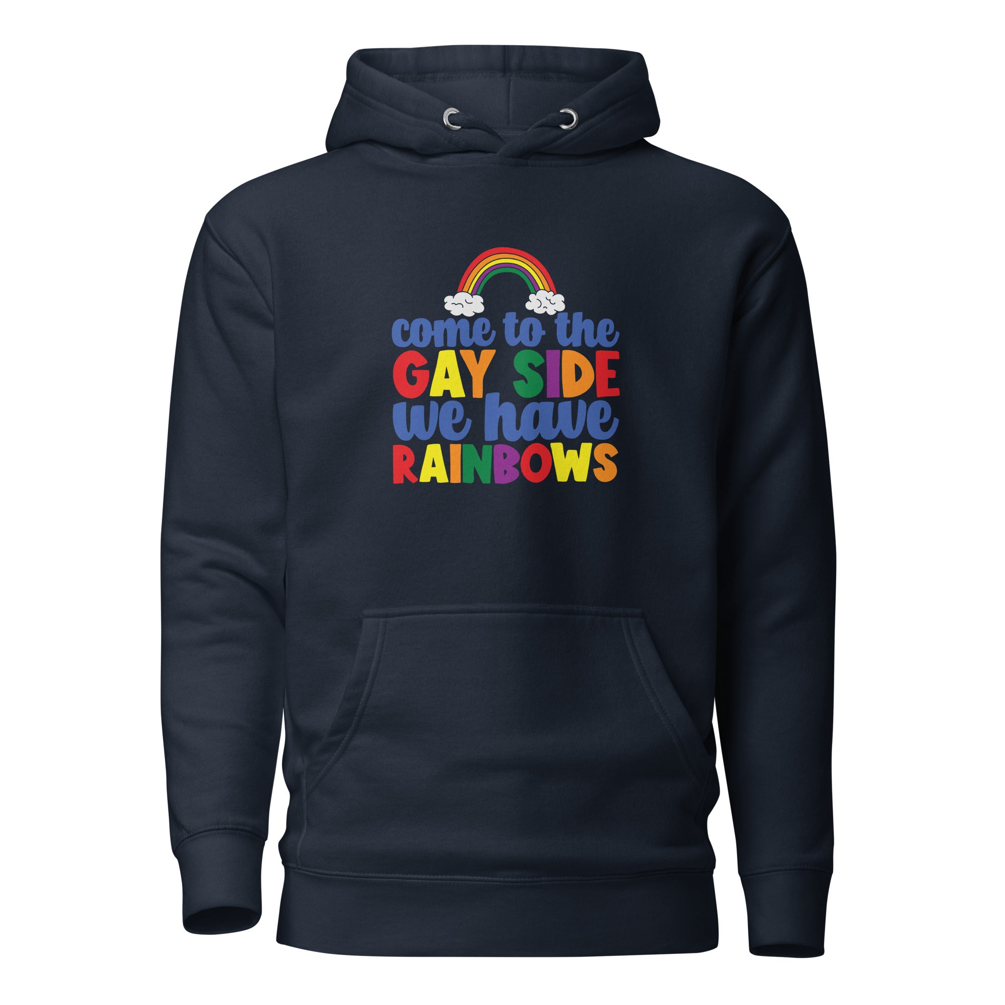 Unisex Hoodie Come to the gay side we have rainbows