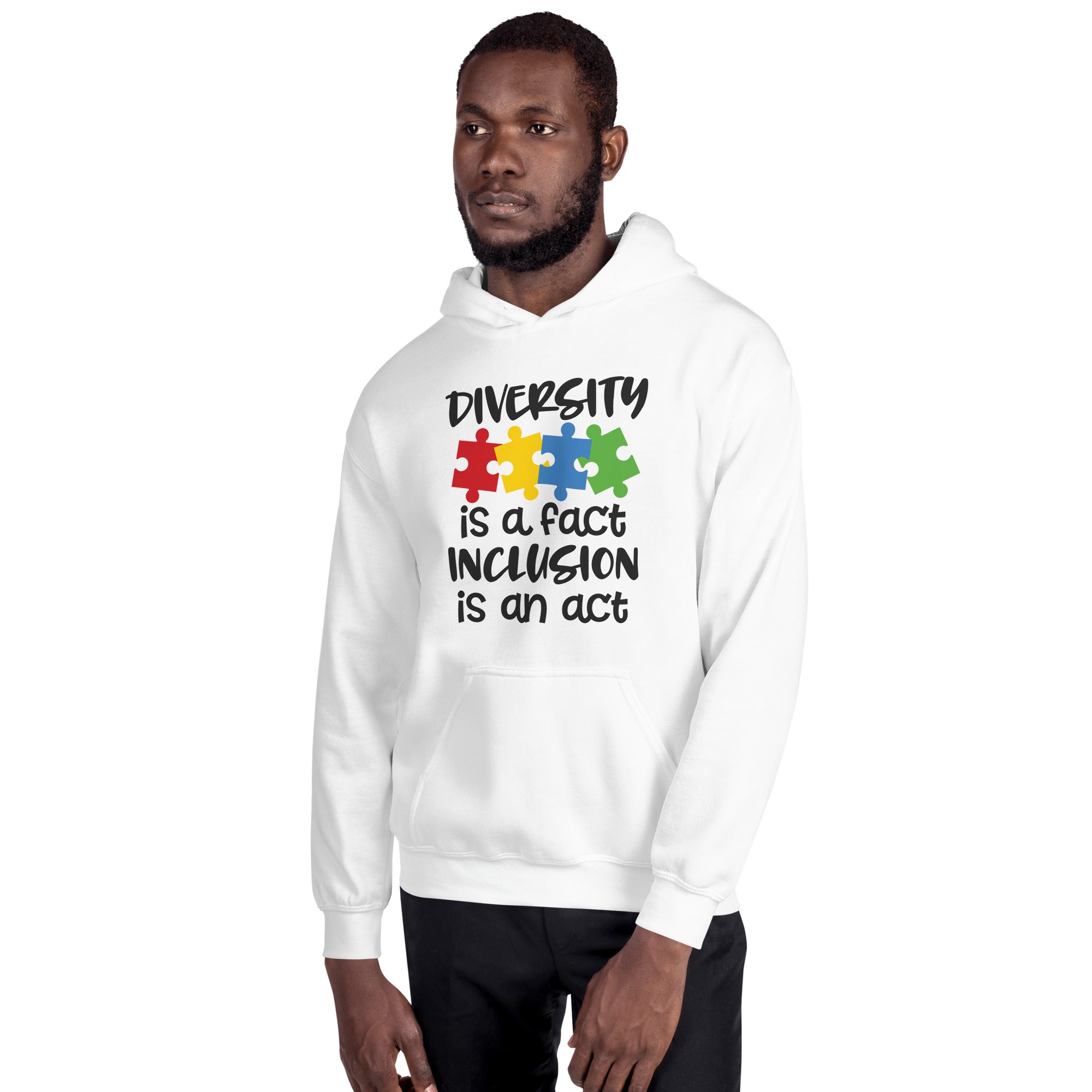 Unisex Hoodie Diversity is a fact inclusion is an act