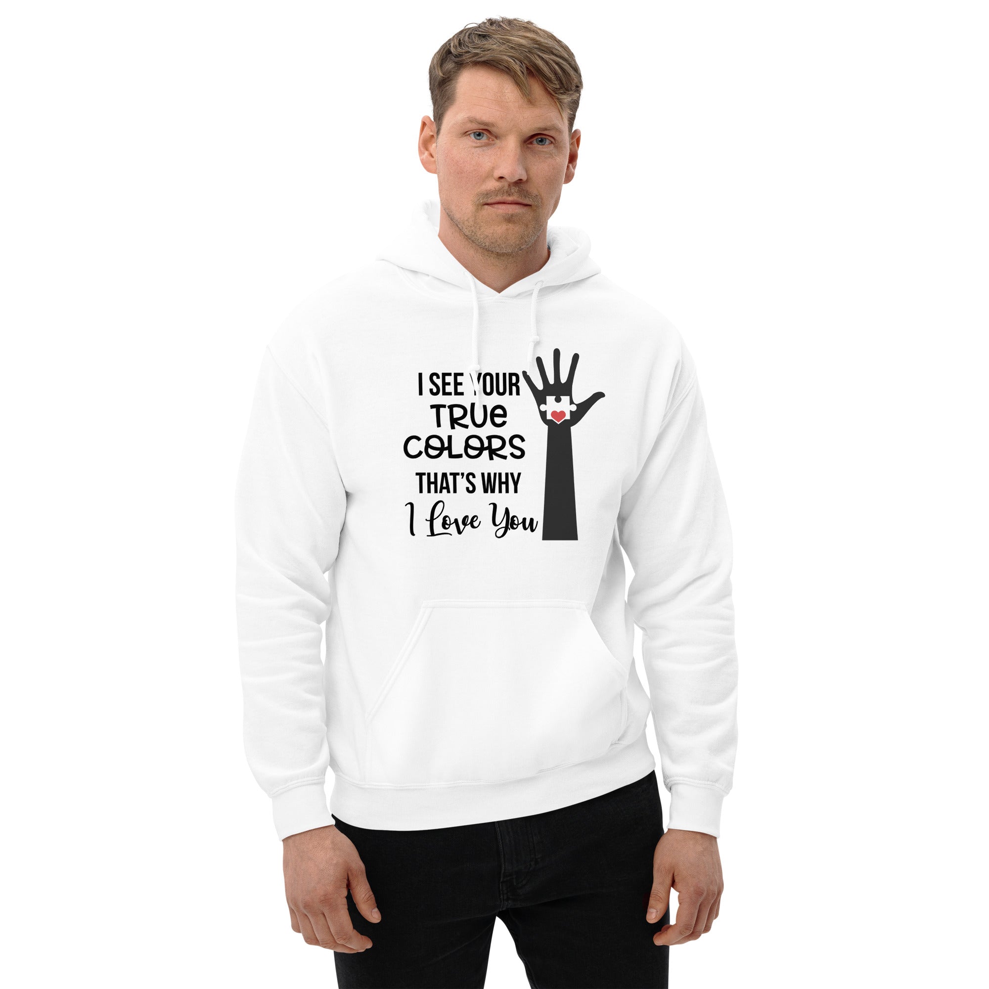 Unisex Hoodie I see your True Colors