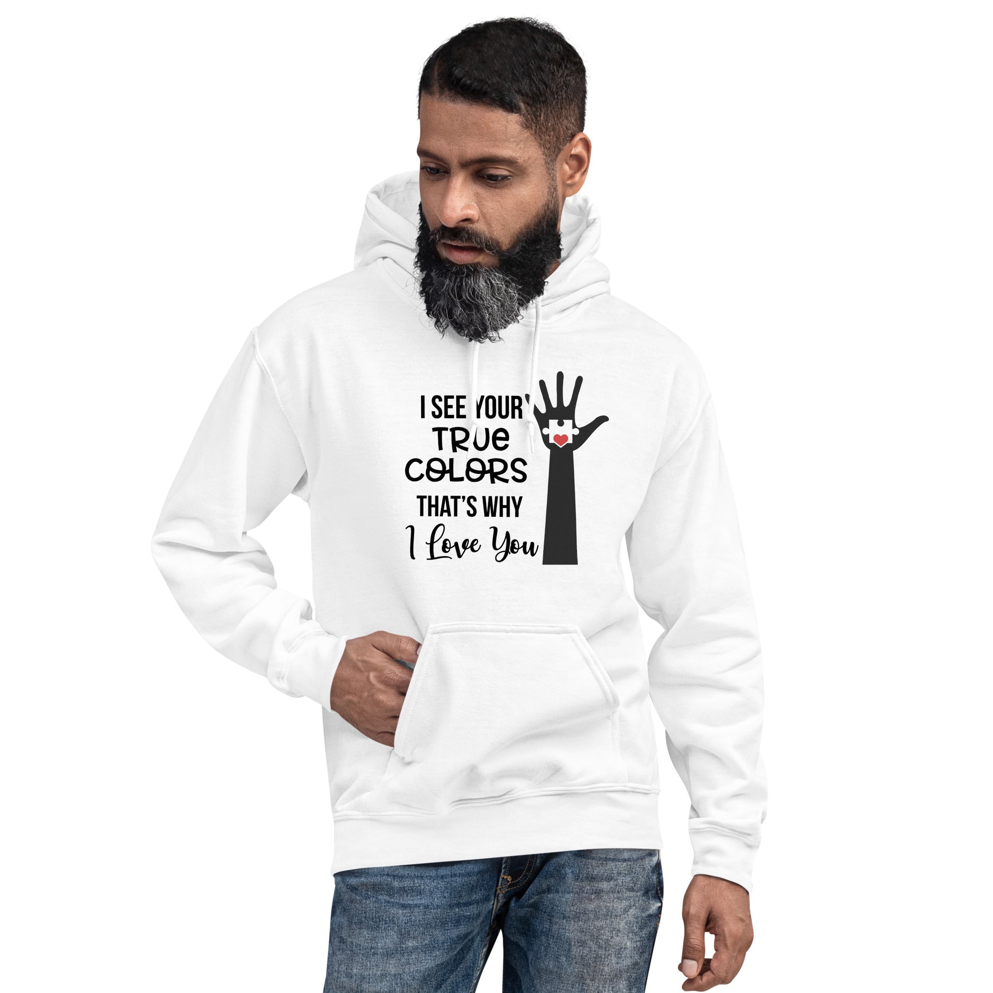 Unisex Hoodie I see your True Colors