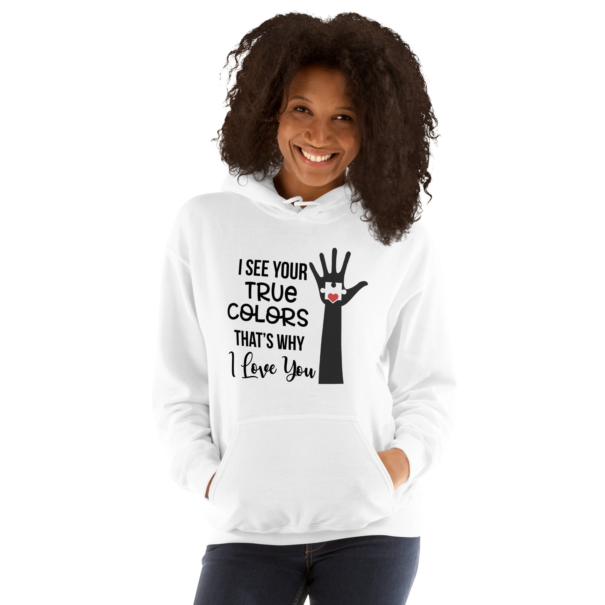 Unisex Hoodie I see your True Colors