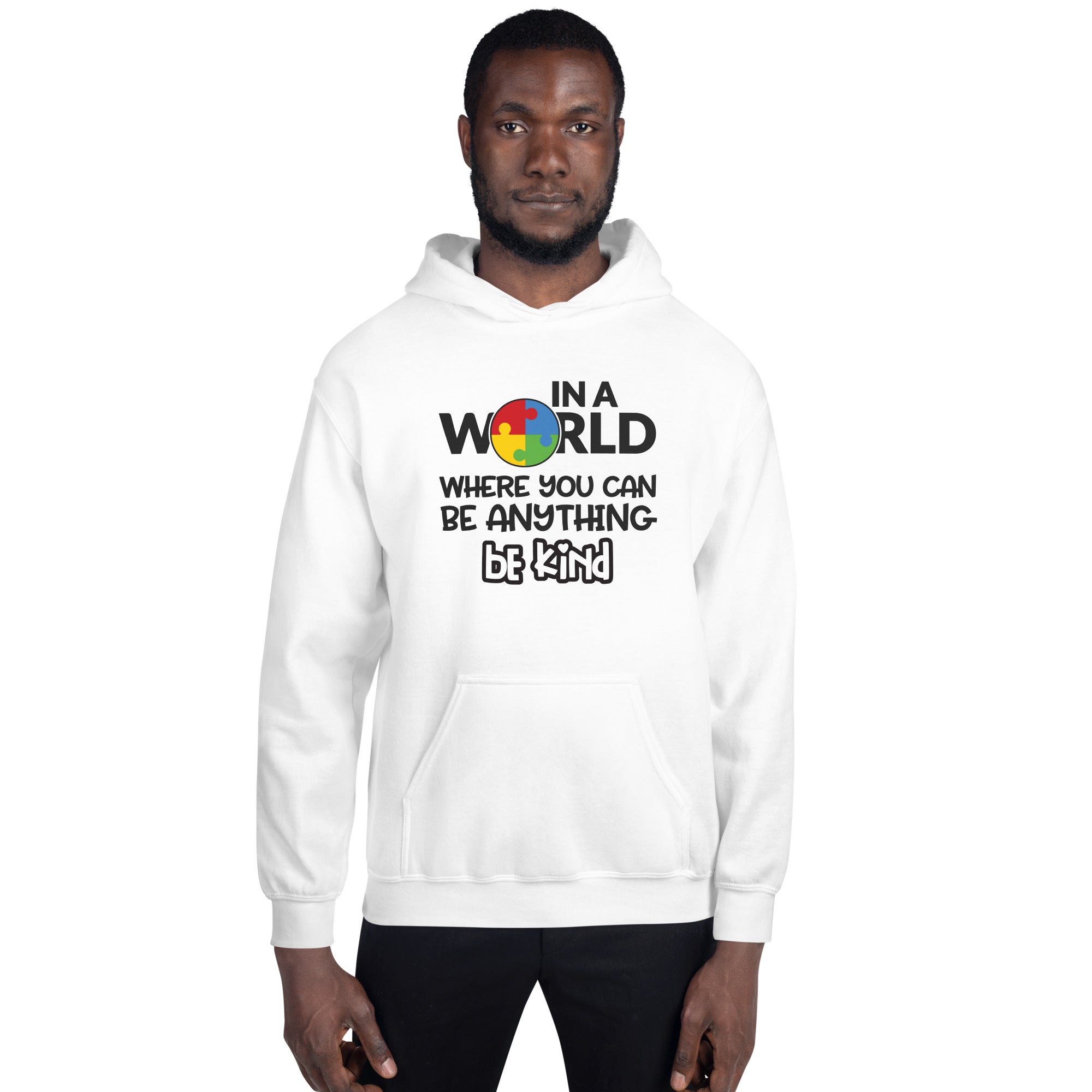Unisex Hoodie In a world where you can be