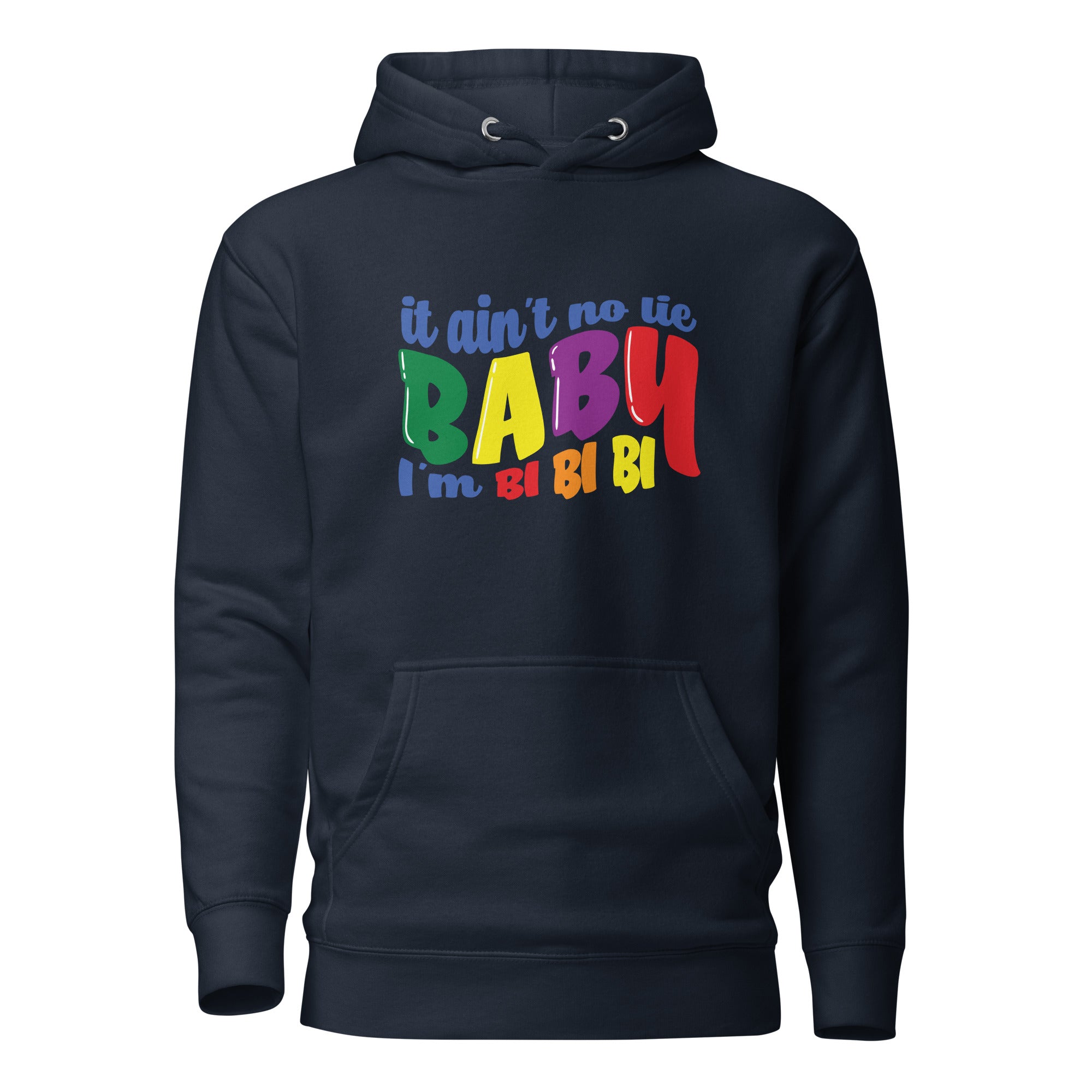 Unisex Hoodie It ain't no lie baby I'm BI BI BI