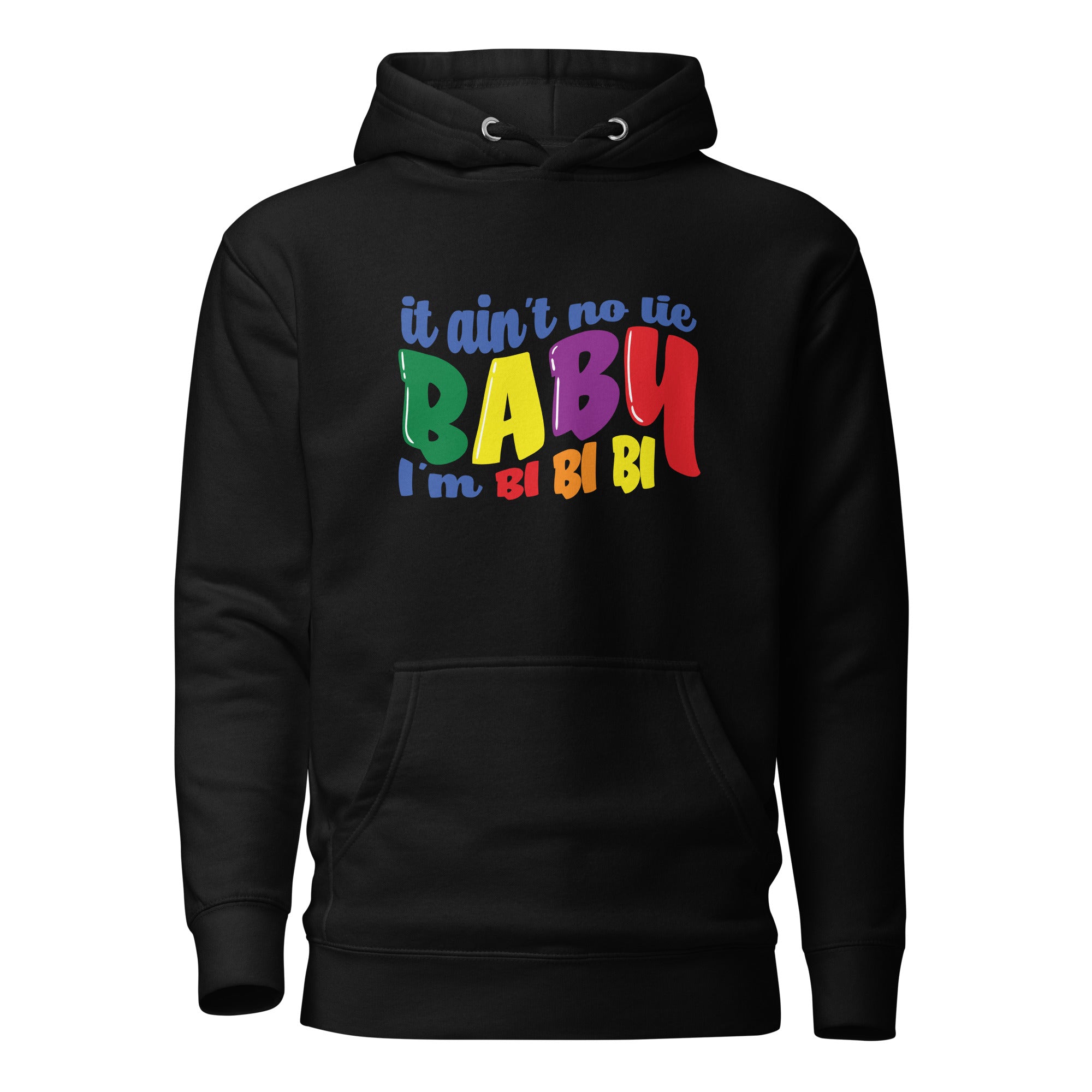 Unisex Hoodie It ain't no lie baby I'm BI BI BI