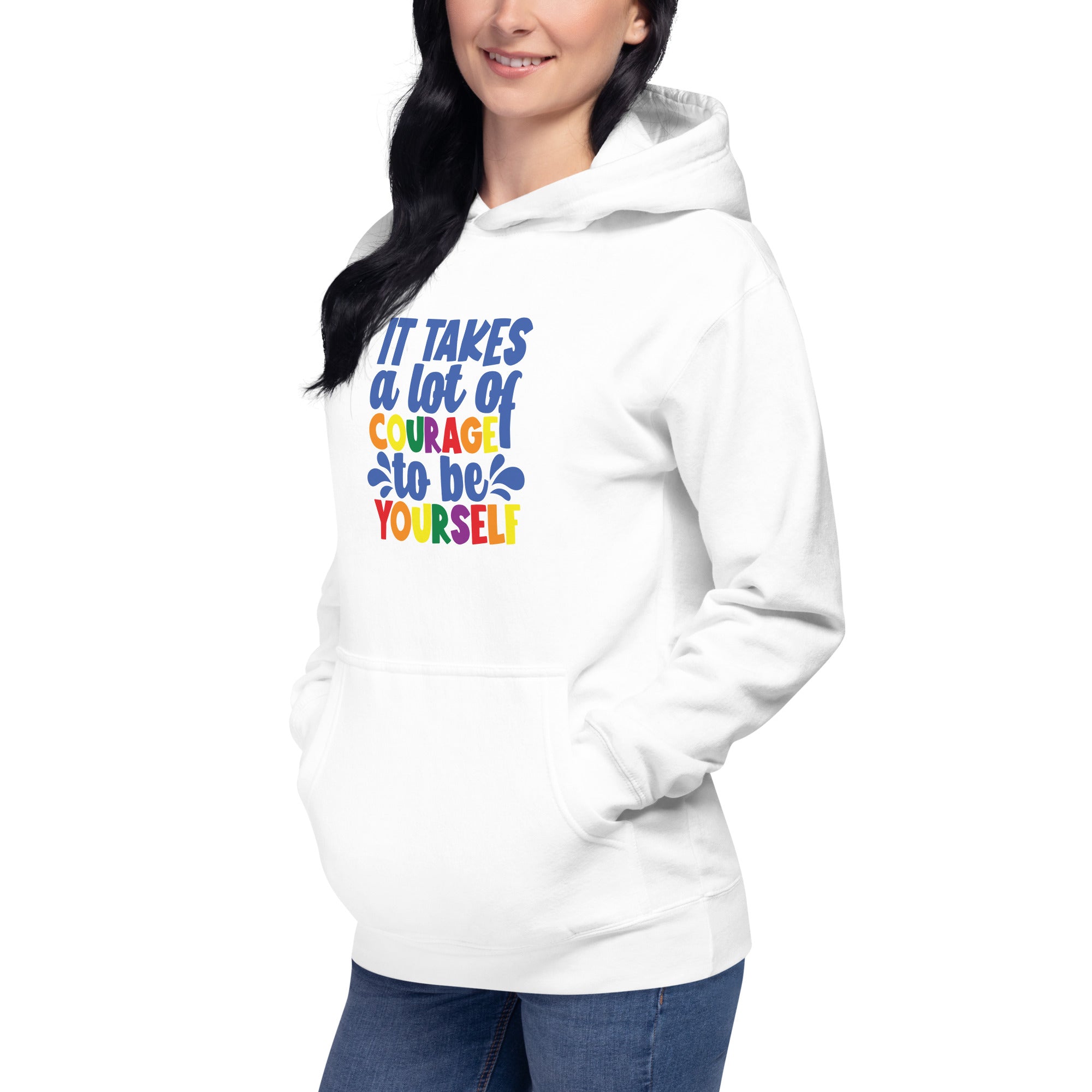 Unisex Hoodie It takes a lot of courage to be yourself