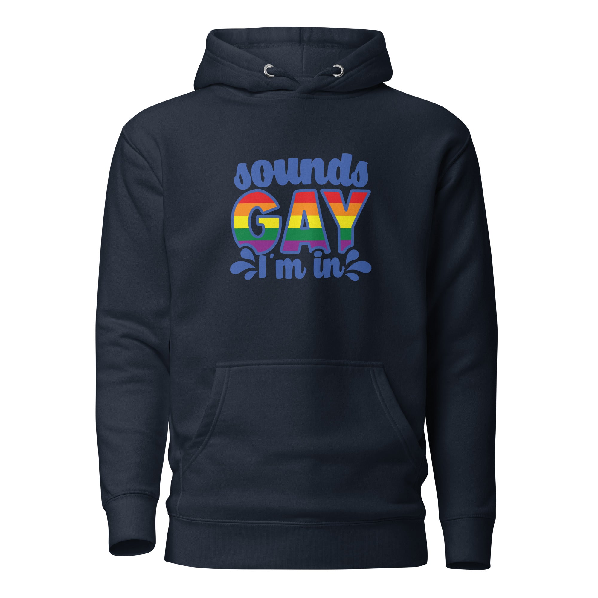 Unisex Hoodie Sounds gay I'm in