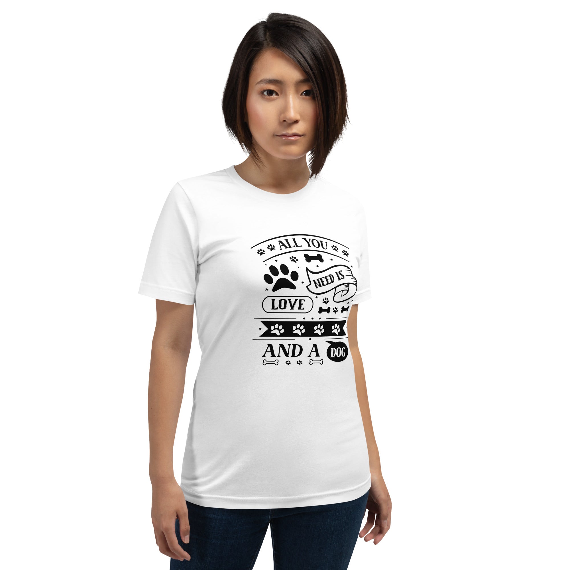 Unisex t shirt All You Need Is Love And A Dog