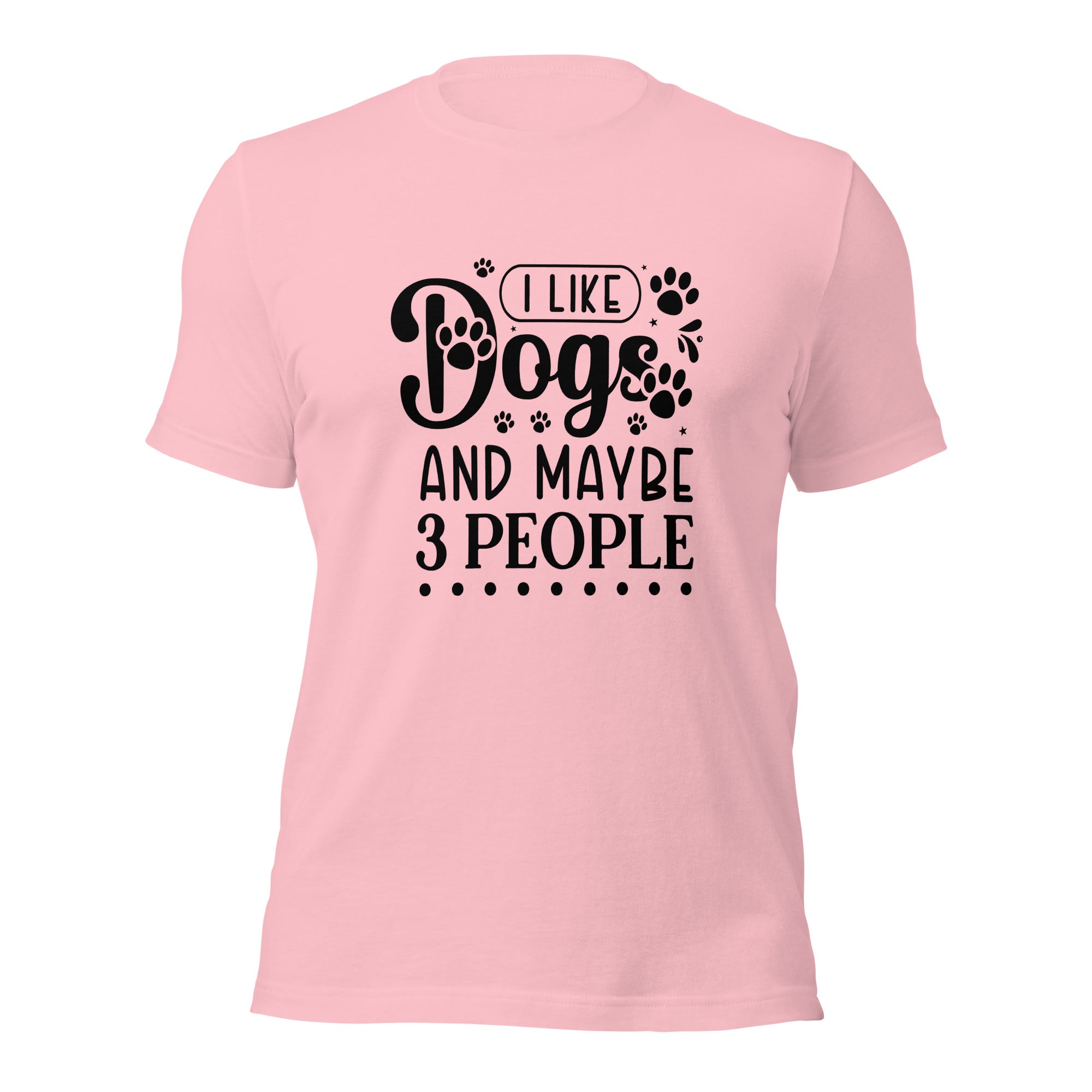 Unisex t shirt I Like Dogs And Maybe 3 People