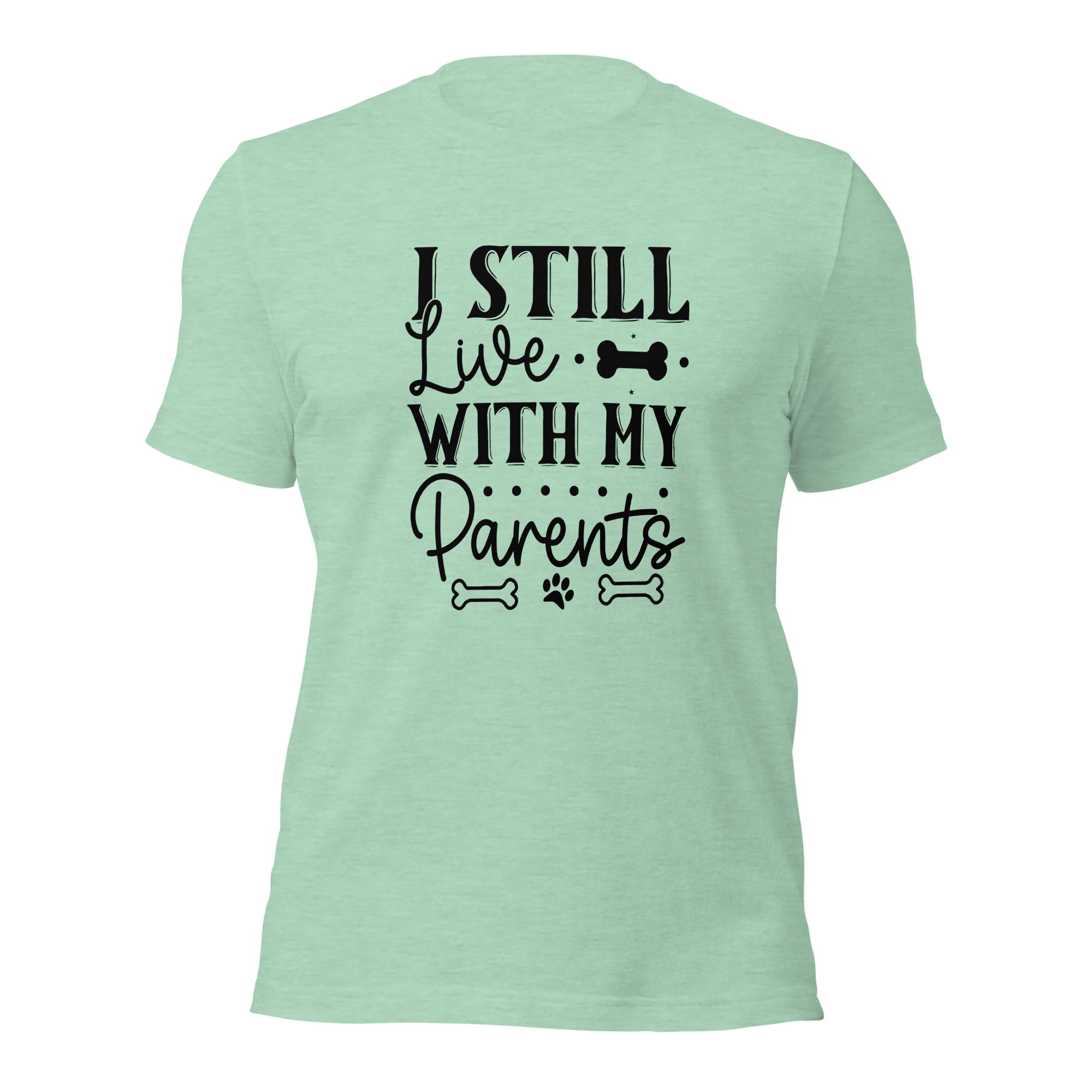 Unisex t shirt I Still Live With My Parents
