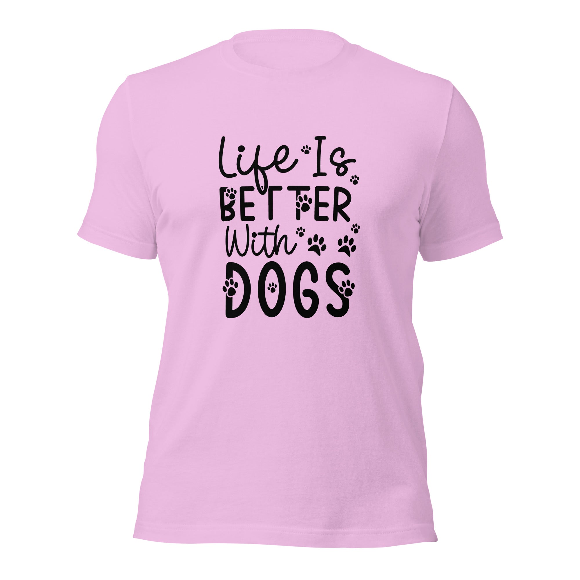 Unisex t shirt Life Is Better With Dogs