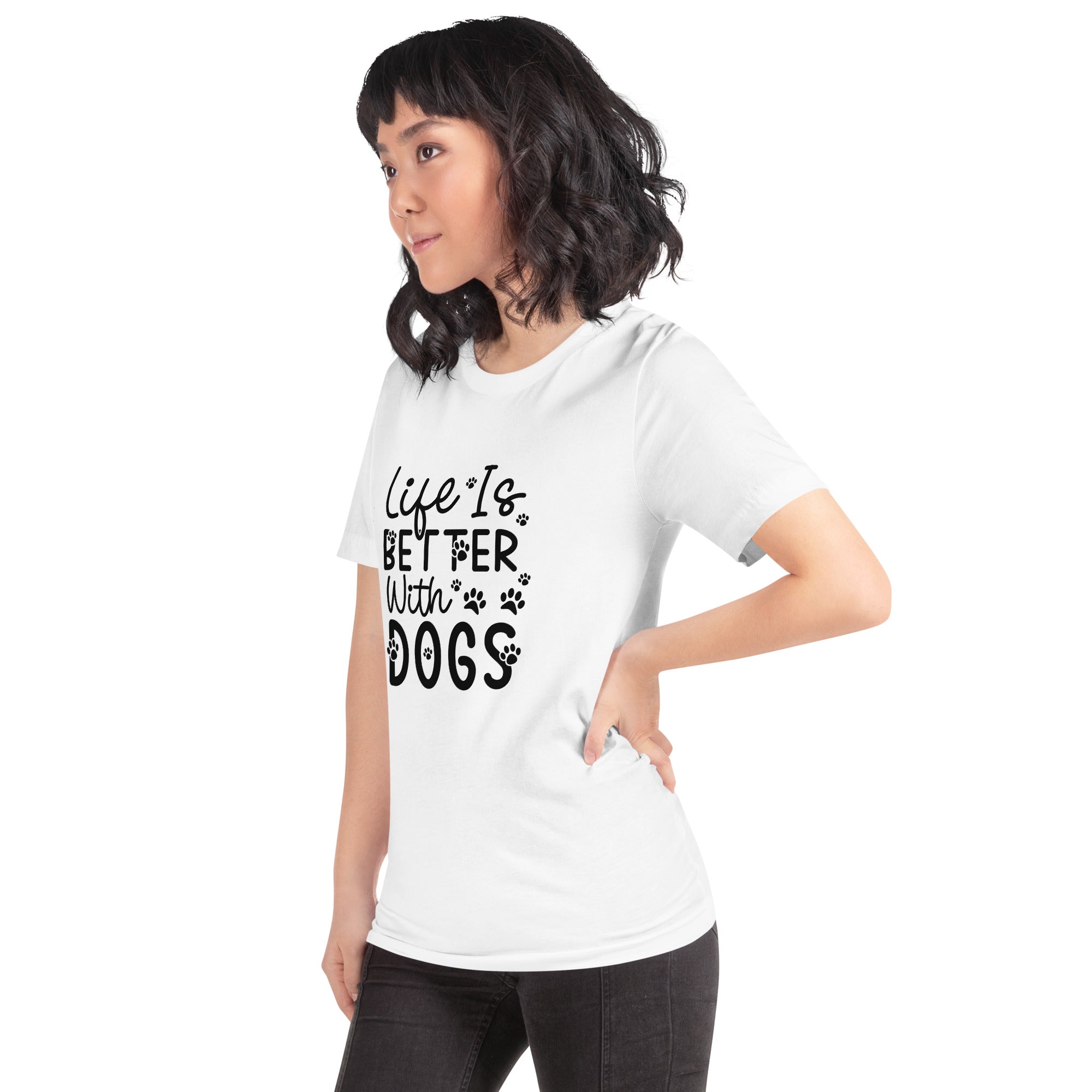 Unisex t shirt Life Is Better With Dogs