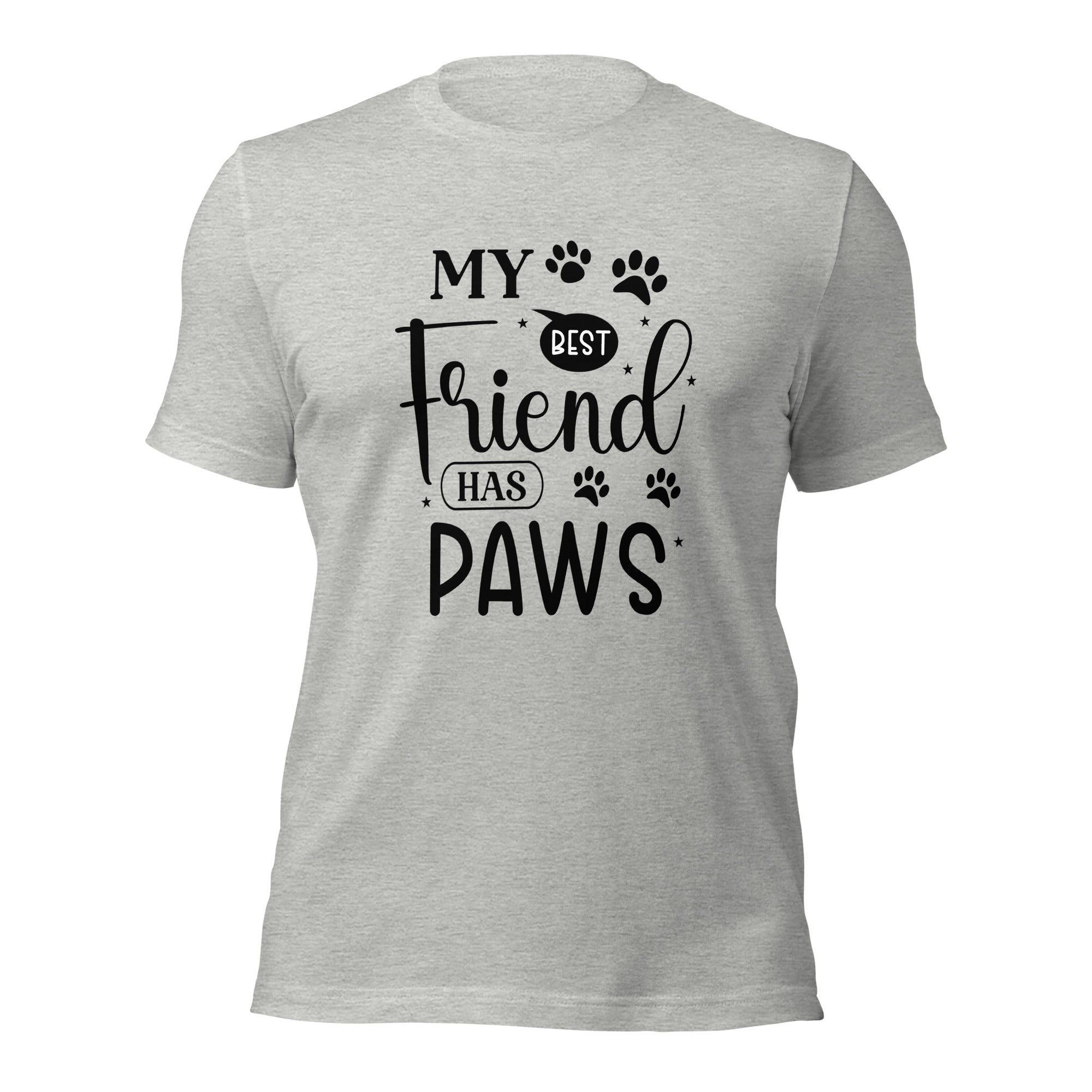 Unisex t shirt My Best Friend Has Paws